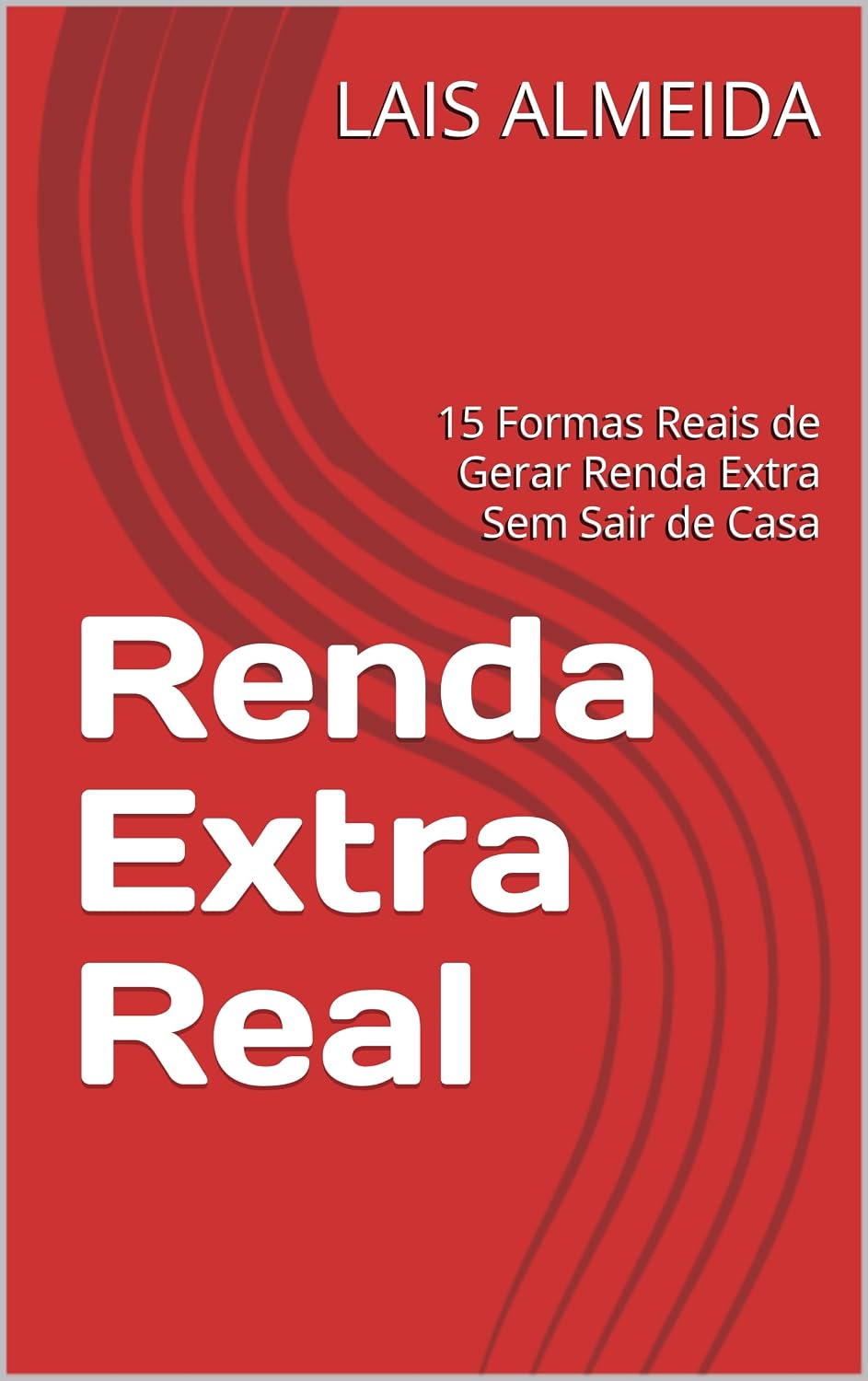 ler totalmente Renda Extra Real: 15 Formas Reais de Gerar Renda Extra Sem Sair de Casa