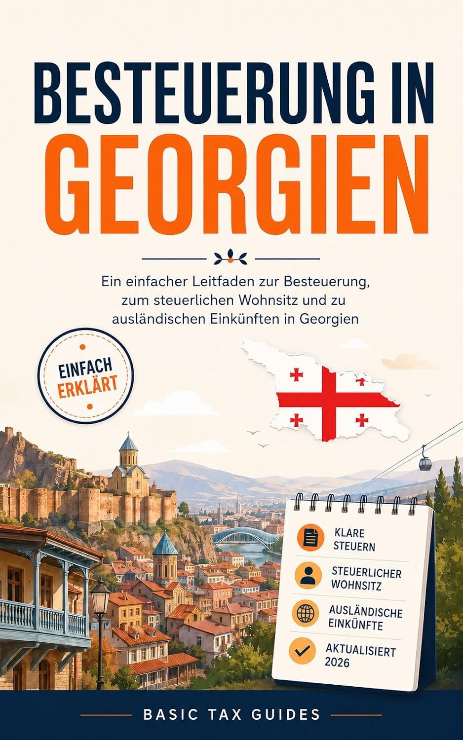 ler totalmente BESTEUERUNG IN GEORGIEN: Ein einfacher Leitfaden zur Besteuerung, zum steuerlichen Wohnsitz und zu ausländischen Einkünften in Georgien (Basic Tax Guides) (German Edition)