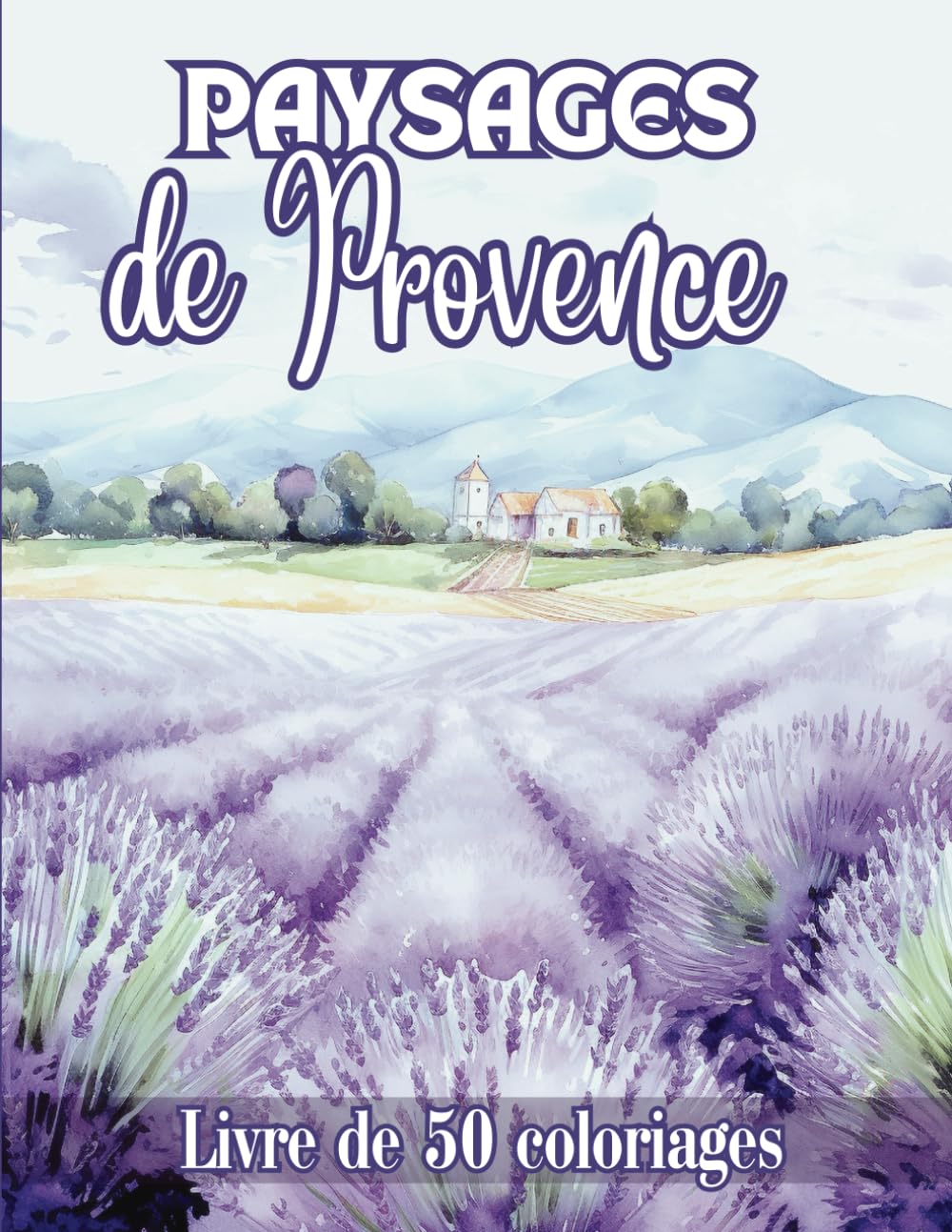 Paysages de Provence: Livre de 50 Coloriages de Paysages Nature Au Cœur de La Provence | Coloriage Art-Thérapie, Détente Pour Adultes | 102 Pages | Grand Format (French Edition) baixar livro de graça