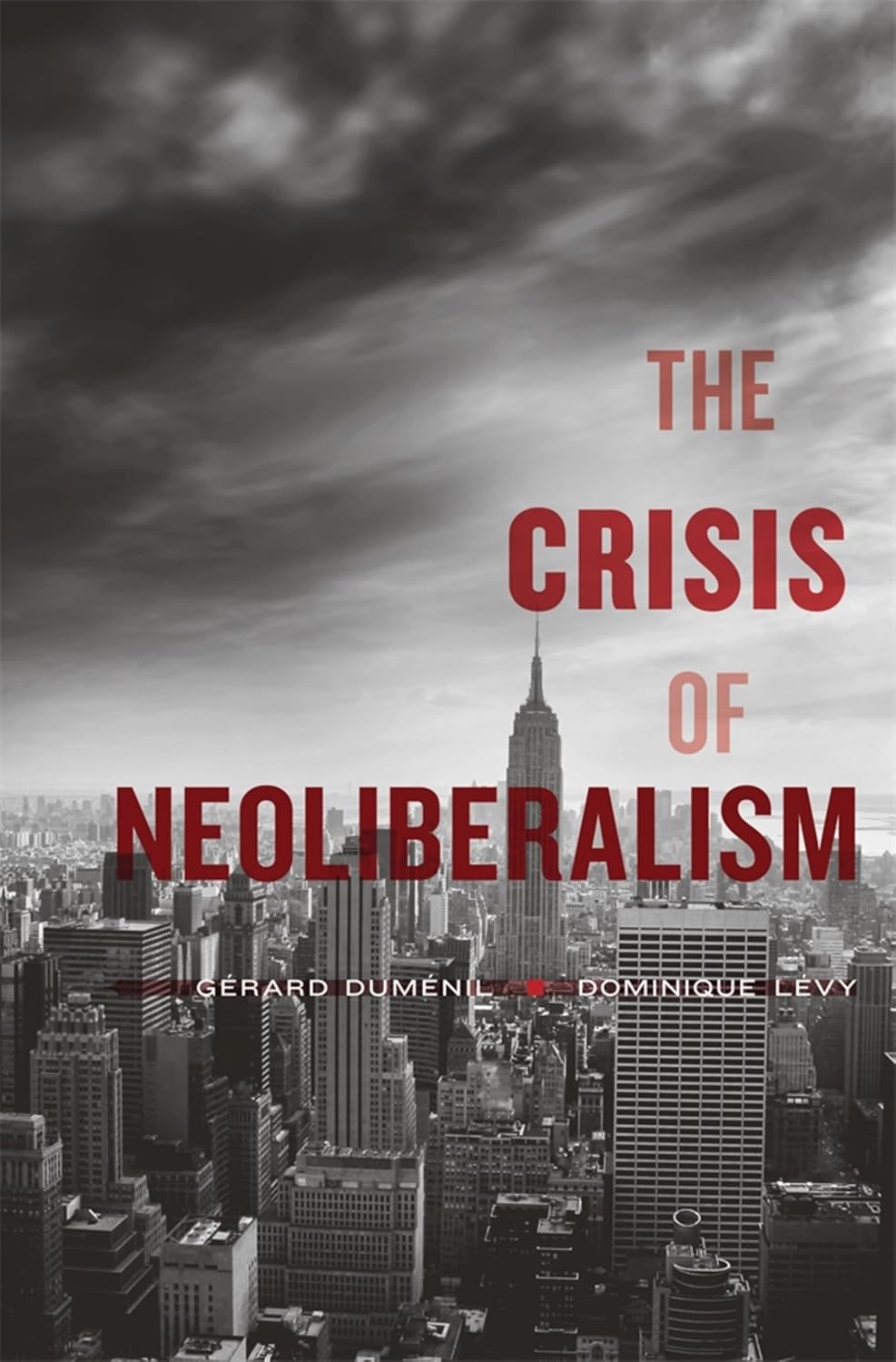 ler totalmente The Crisis of Neoliberalism (English Edition)