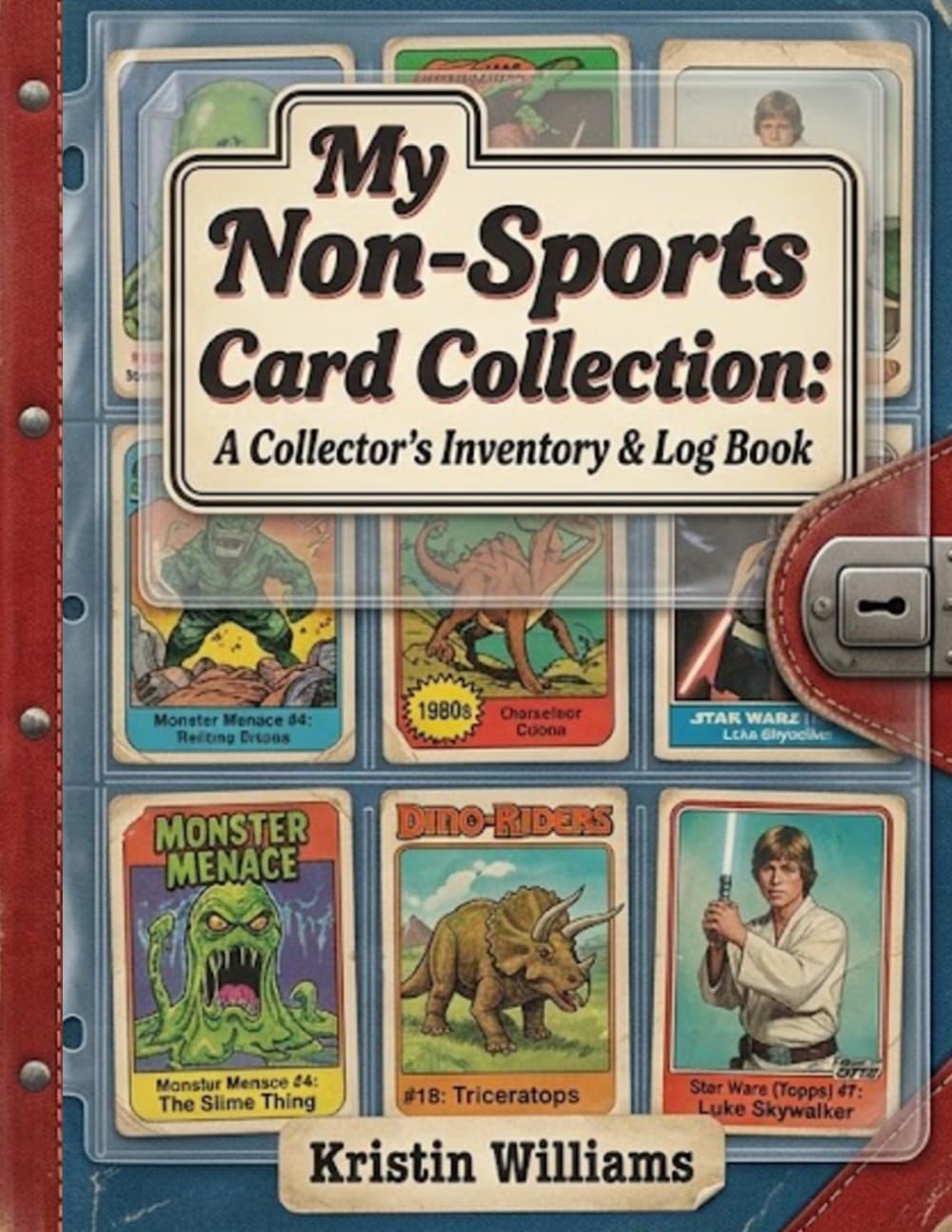 My Non-Sports Card Collection: A Collector's Inventory & Log Book