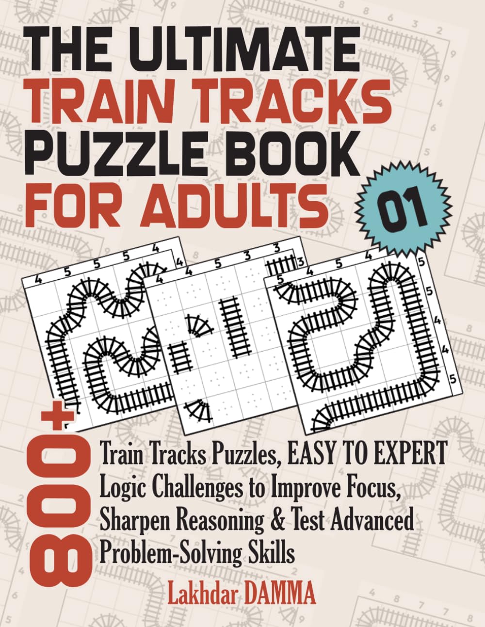 THE ULTIMATE TRAIN TRACKS PUZZLE BOOK FOR ADULTS: 800+ Train Tracks Puzzles, Easy to Expert Logic Challenges to Improve Focus, Sharpen Reasoning &... Included (Ultimate Grid Puzzles Collection) baixar livro de graça