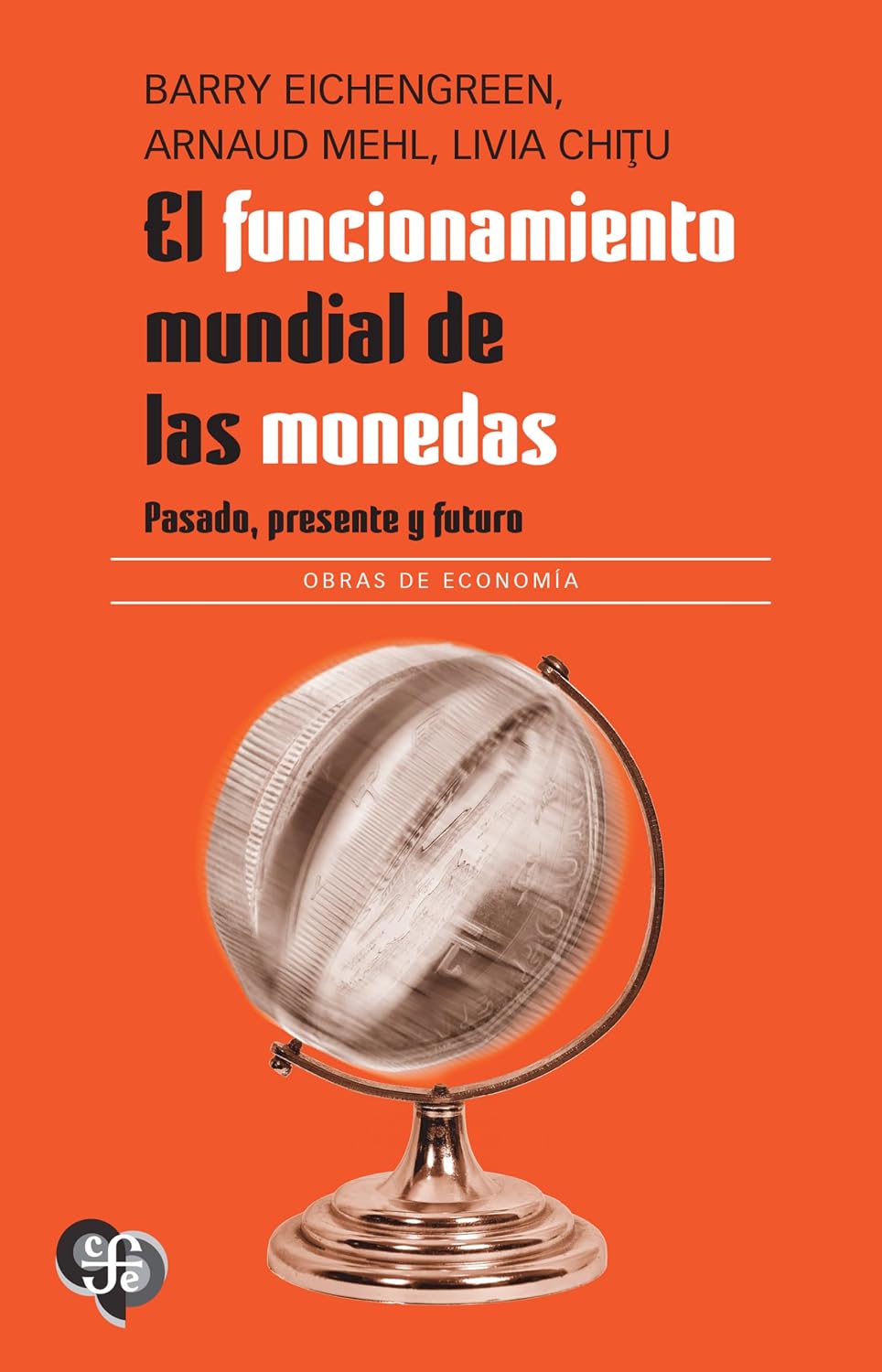 El funcionamiento mundial de las monedas. Pasado, presente y futuro (Spanish Edition) baixar livro de graça