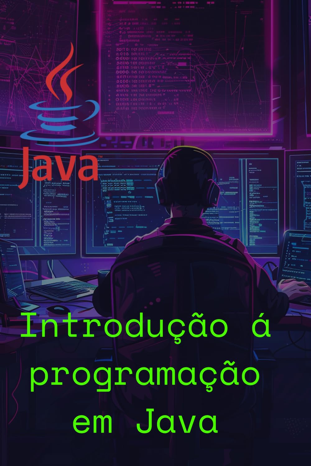 ler totalmente Introdução à Programação em Java: Aprenda o básico que você precisa saber (Portuguese Edition)