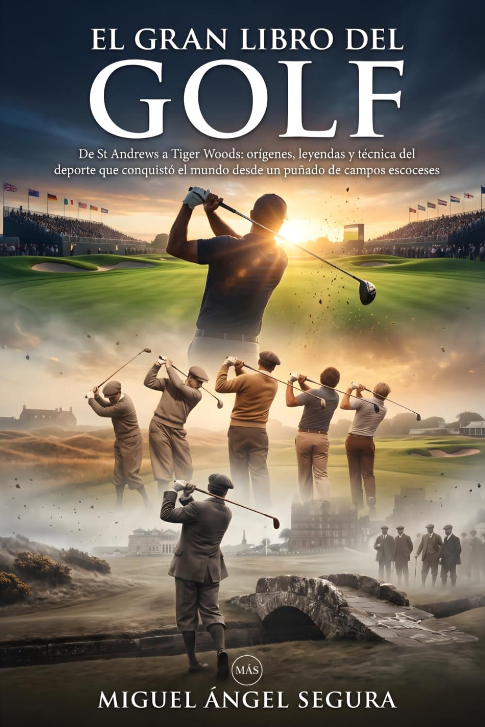 ler totalmente El Gran Libro del Golf: De St Andrews a Tiger Woods: orígenes, leyendas y técnica del deporte que conquistó el mundo desde un puñado de campos escoceses