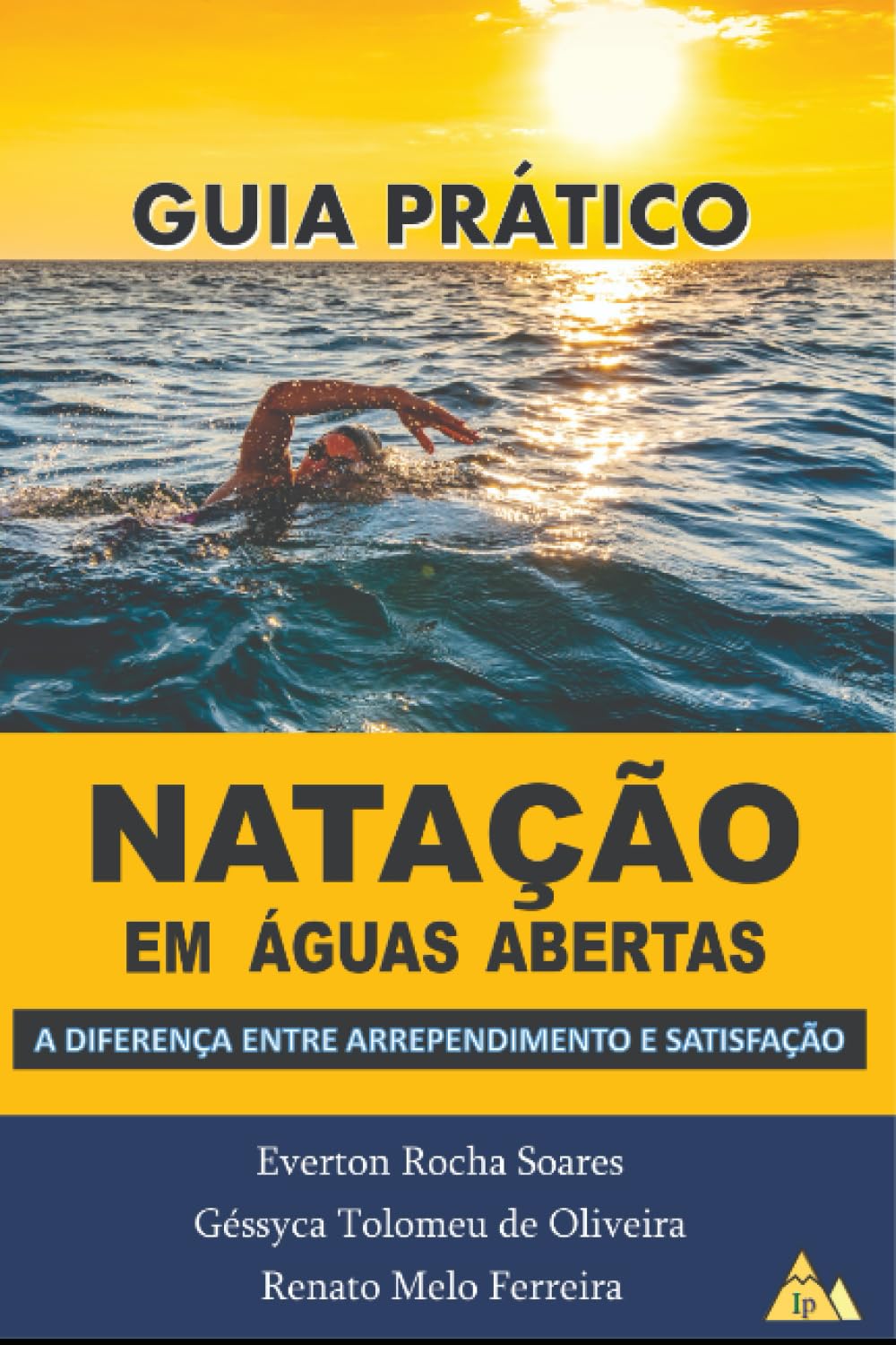 GUIA PRÁTICO DE NATAÇÃO EM ÁGUAS ABERTAS: A DIFERENÇA ENTRE ARREPENDIMENTO E SATISFAÇÃO (Portuguese Edition) baixar o livro de graça
