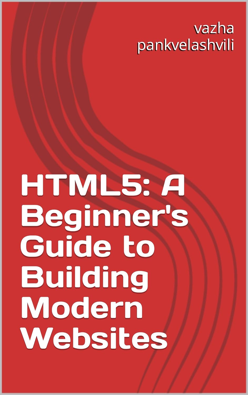 ler totalmente HTML5: A Beginner's Guide to Building Modern Websites (English Edition)
