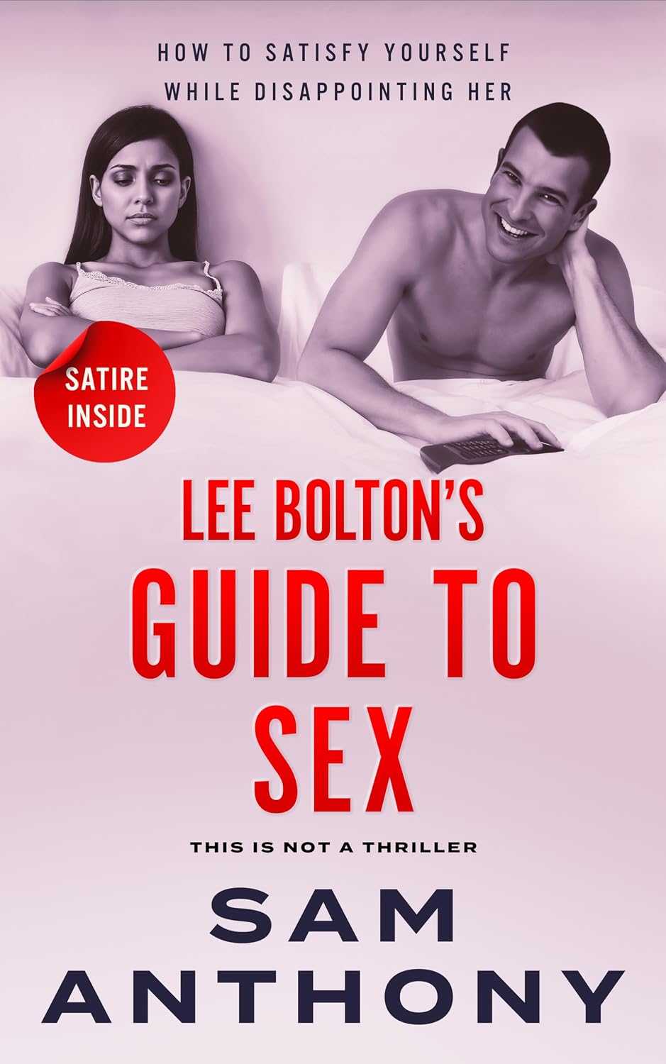 ler totalmente Lee Bolton's Guide To Sex: How To Satisfy Yourself While Disappointing Her (The Adulterer) (English Edition)