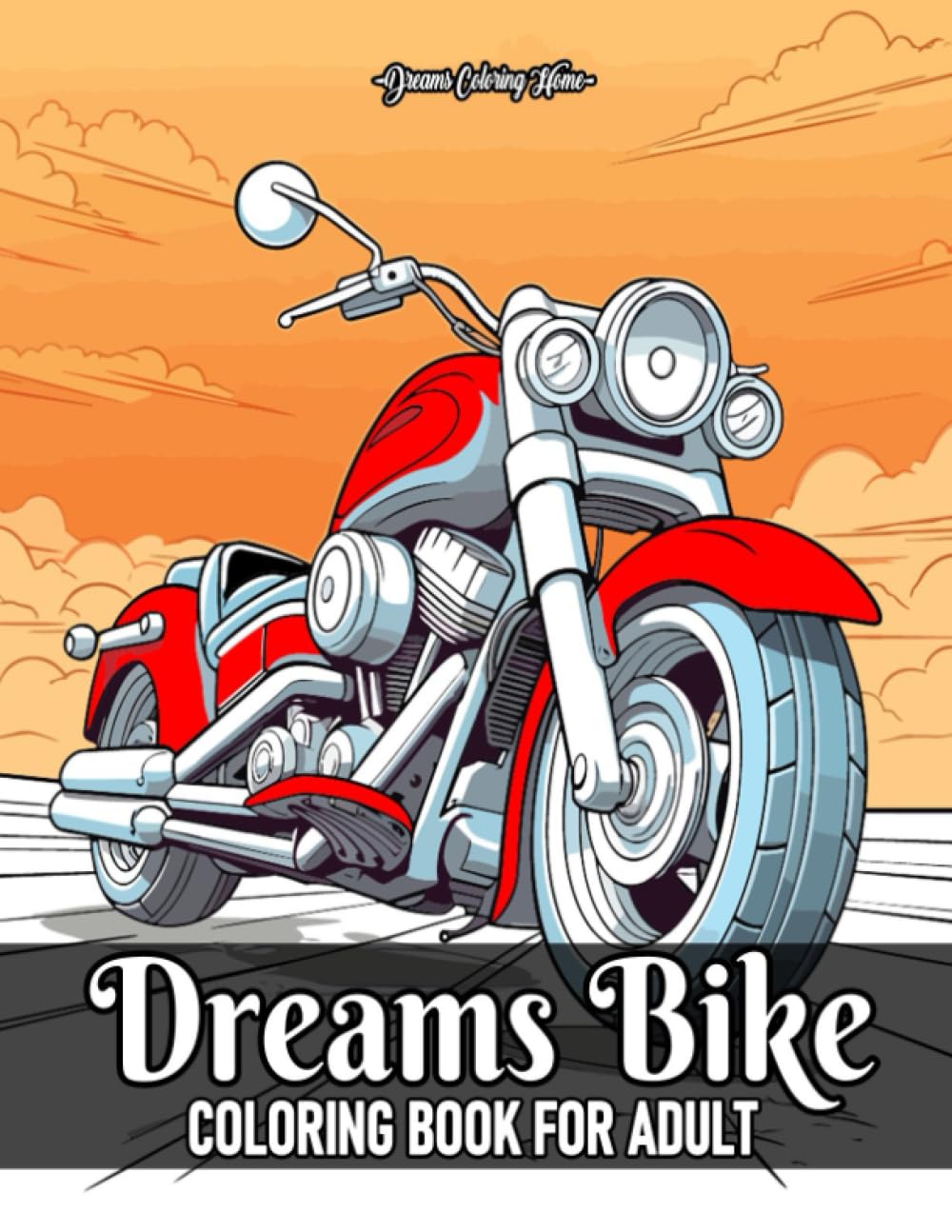 ler totalmente Dreams Bike Coloring Book For Adults: An Adult Coloring Book Featuring 50 Easy Designs Motorcycle Coloring Pages