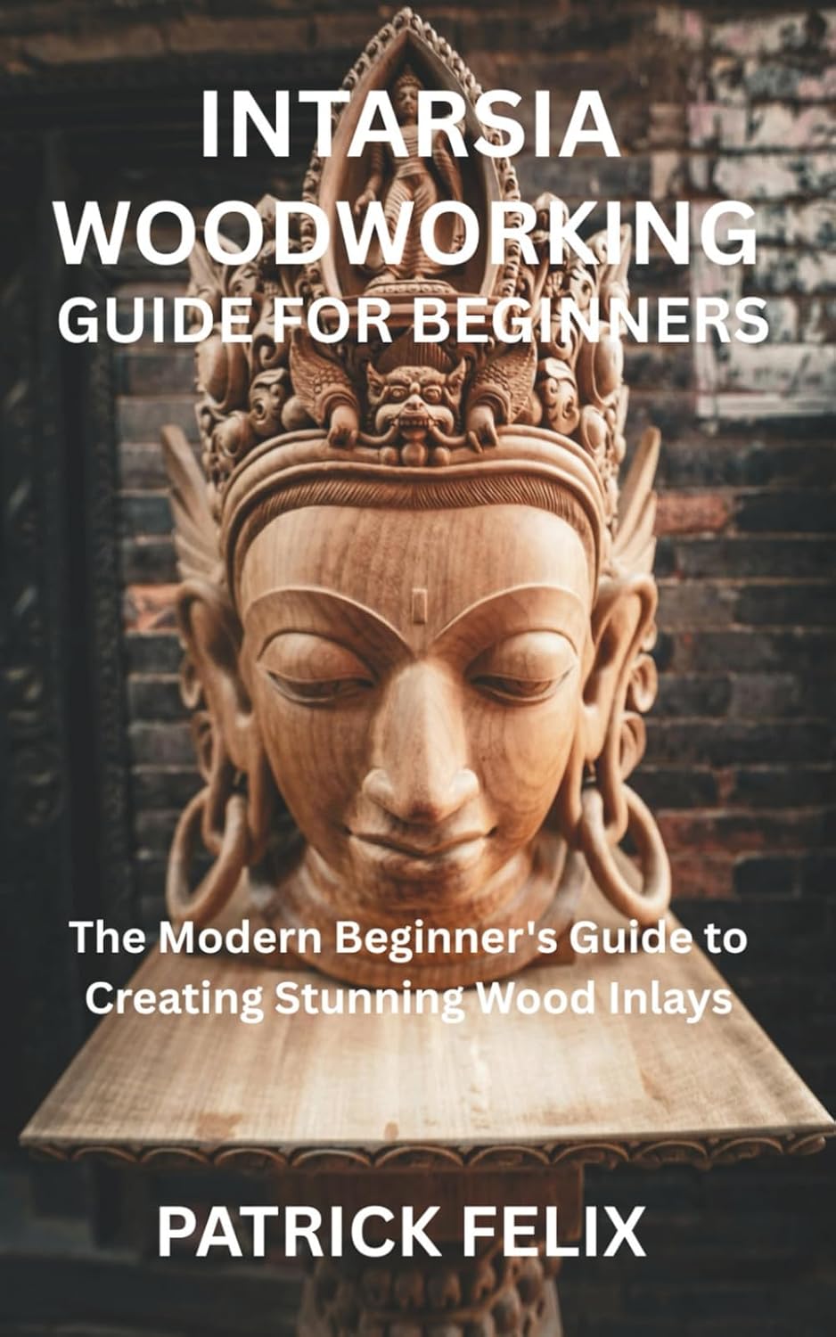 Intarsia Woodworking Guide for Beginners: The Modern Beginner's Guide to Creating Stunning Wood Inlays baixar o livro de graça
