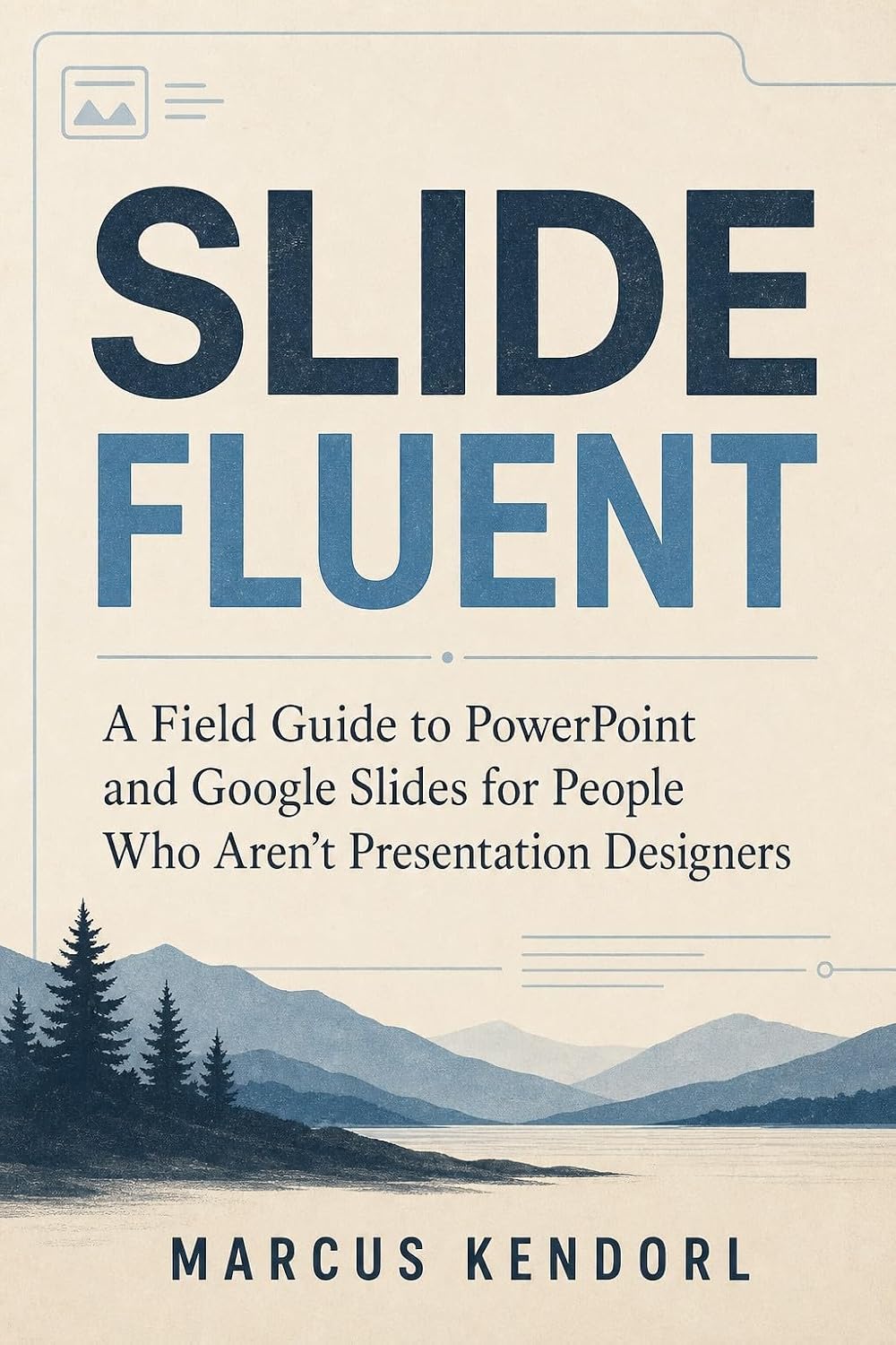 ler totalmente Slide Fluent: A Field Guide to PowerPoint and Google Slides for People Who Aren't Presentation Designers (English Edition)