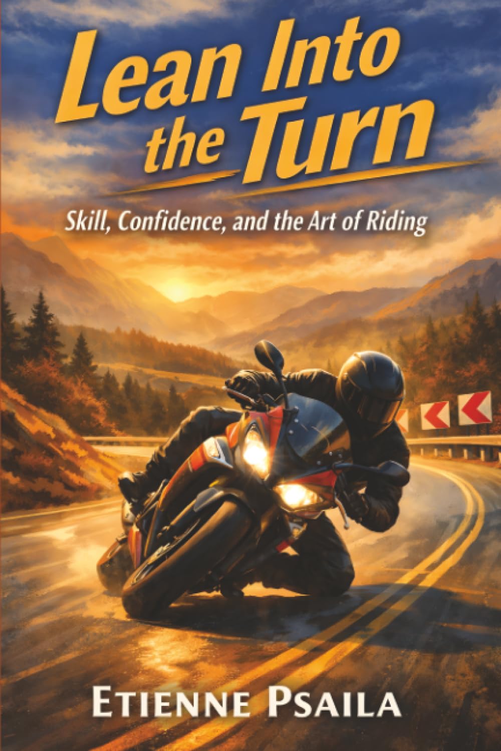 Lean Into the Turn: Skill, Confidence, and the Art of Riding