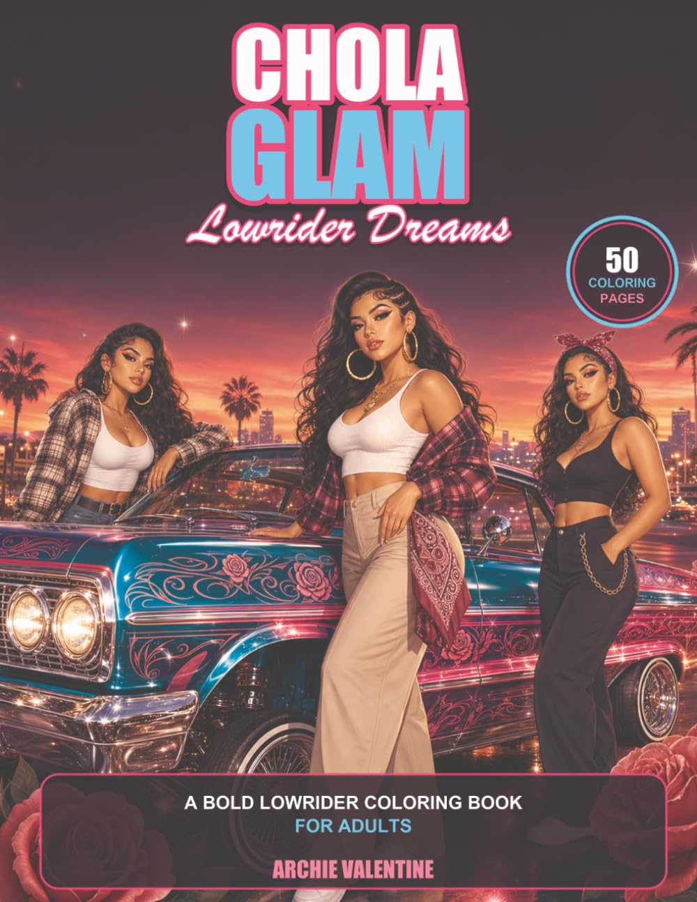 ler totalmente Chola Glam: Lowrider Dreams: A Bold Lowrider Coloring Book for Adults