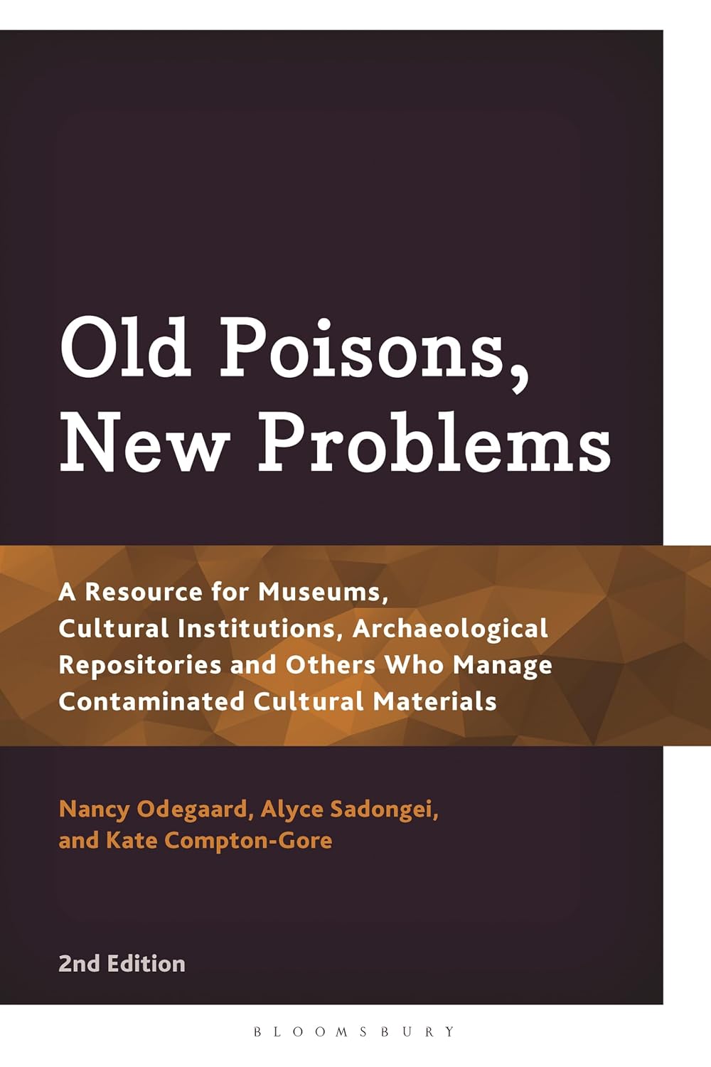 ler totalmente Old Poisons, New Problems: A Resource for Museums, Cultural Institutions, Archaeological Repositories and Others Who Manage Contaminated Cultural Materials