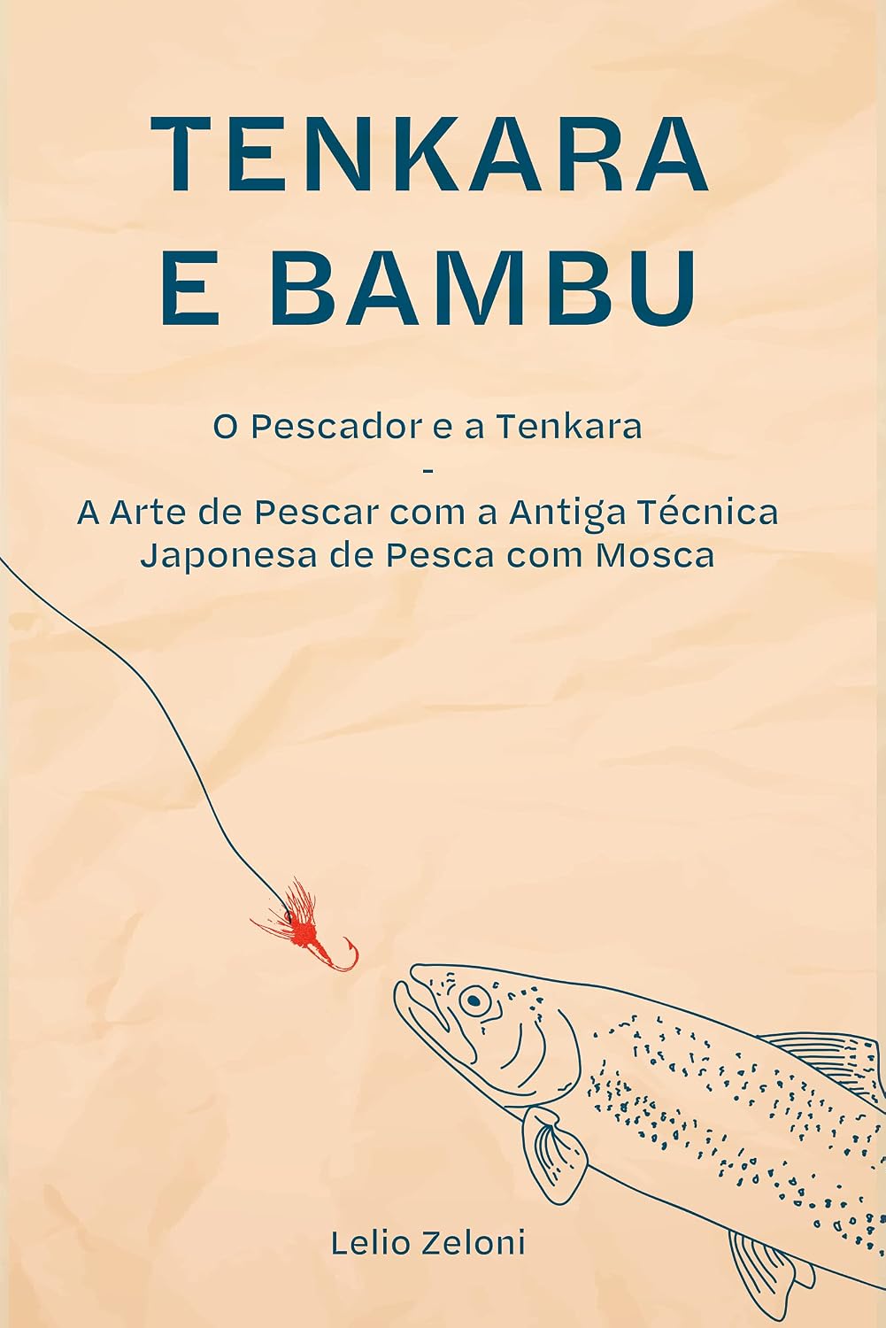 Tenkara e Bambu: O Pescador e a Tenkara - A Arte de Pescar com a Antiga Técnica Japonesa de Pesca com Mosca baixar livro de graça