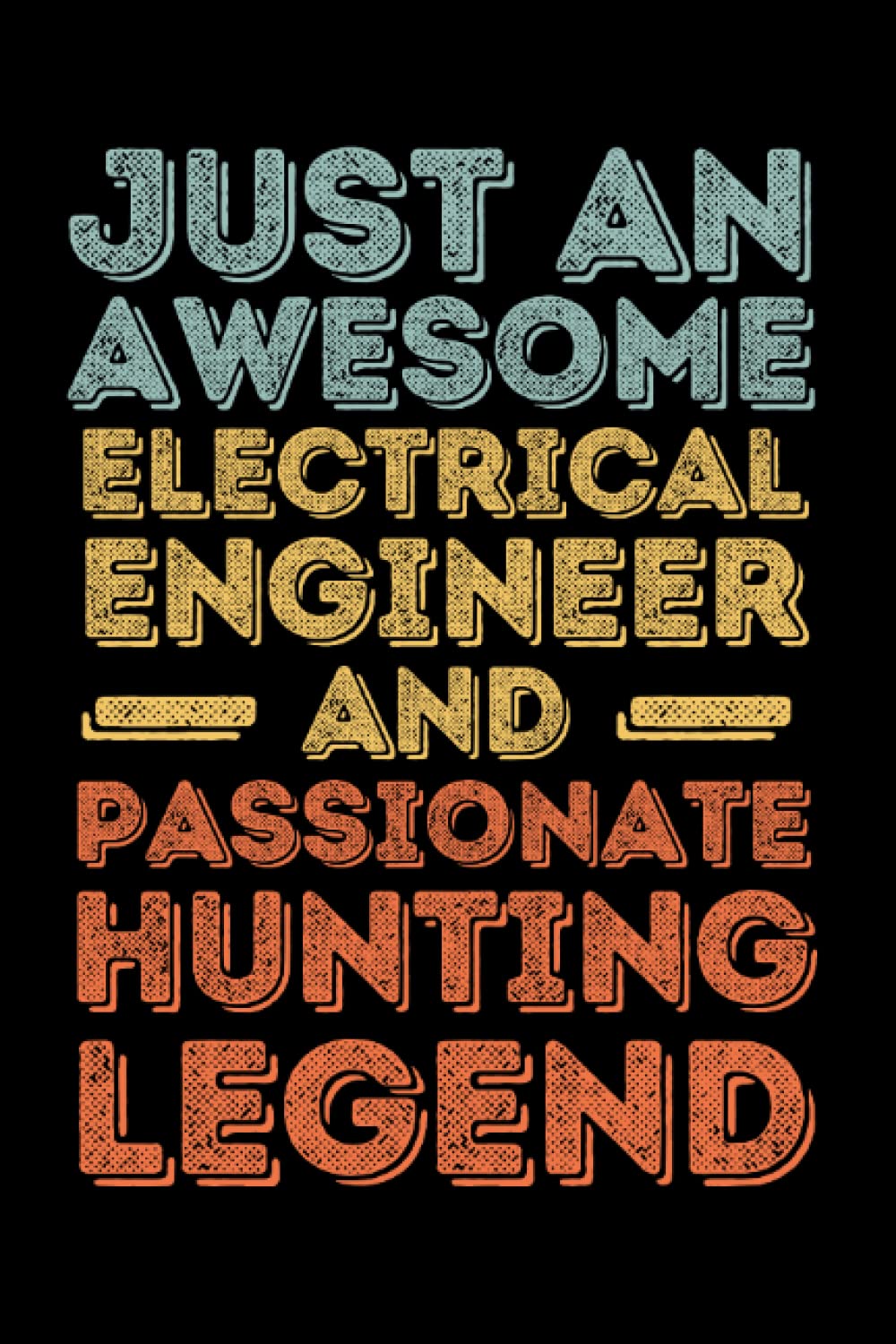 ler totalmente Electrical Engineer Hunting: 6"x9", Notes, Notebook, Journal, Diary, 120 Pages lined, Paperback Cover