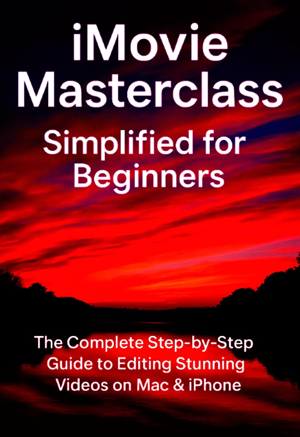 ler totalmente iMovie Masterclass Simplified for Beginners: The Complete Step-by-Step Guide to Editing Stunning Videos on Mac & iPhone (English Edition)