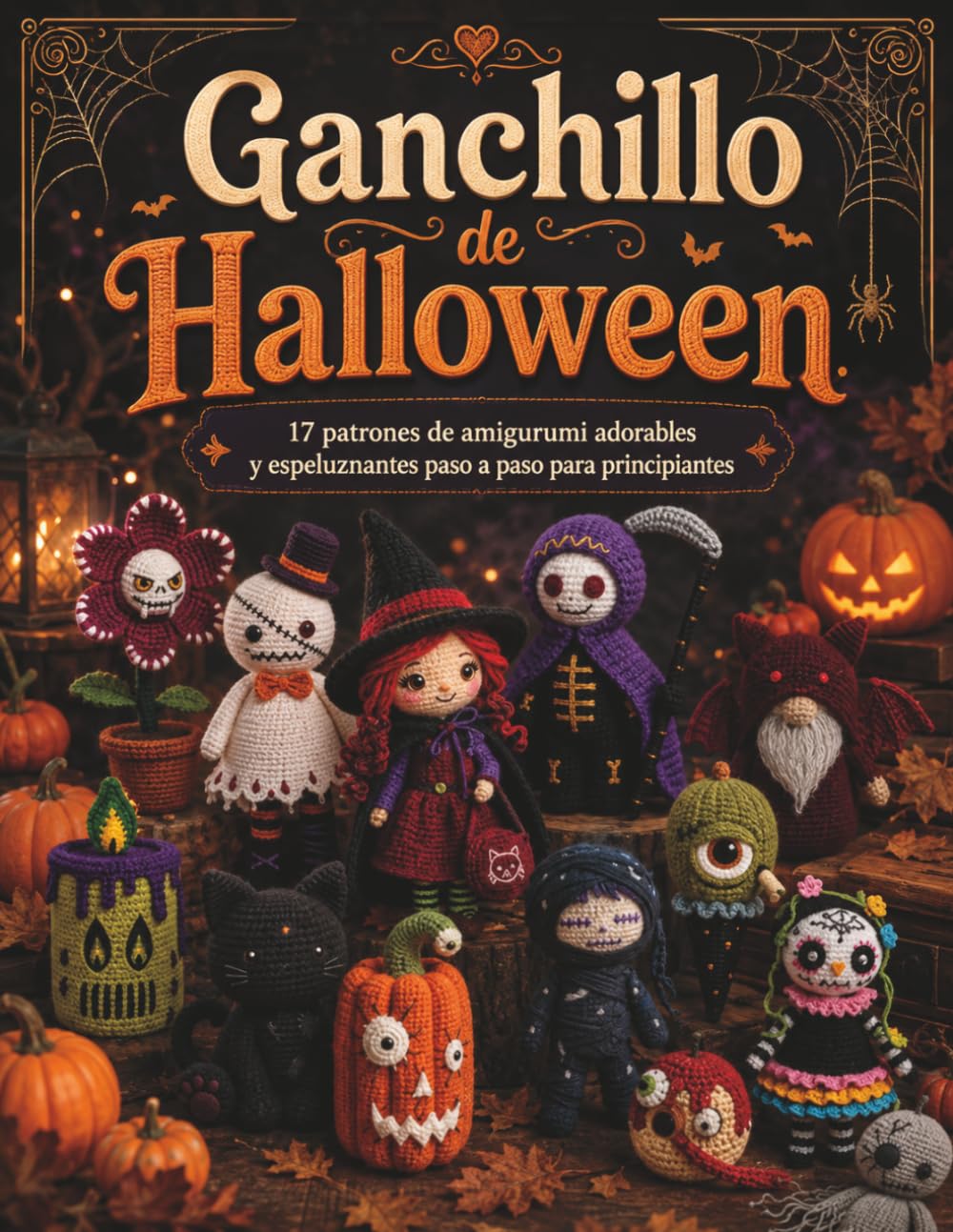 ler totalmente Ganchillo de Halloween: 17 patrones de amigurumi adorables y espeluznantes paso a paso para principiantes (Spanish Edition)