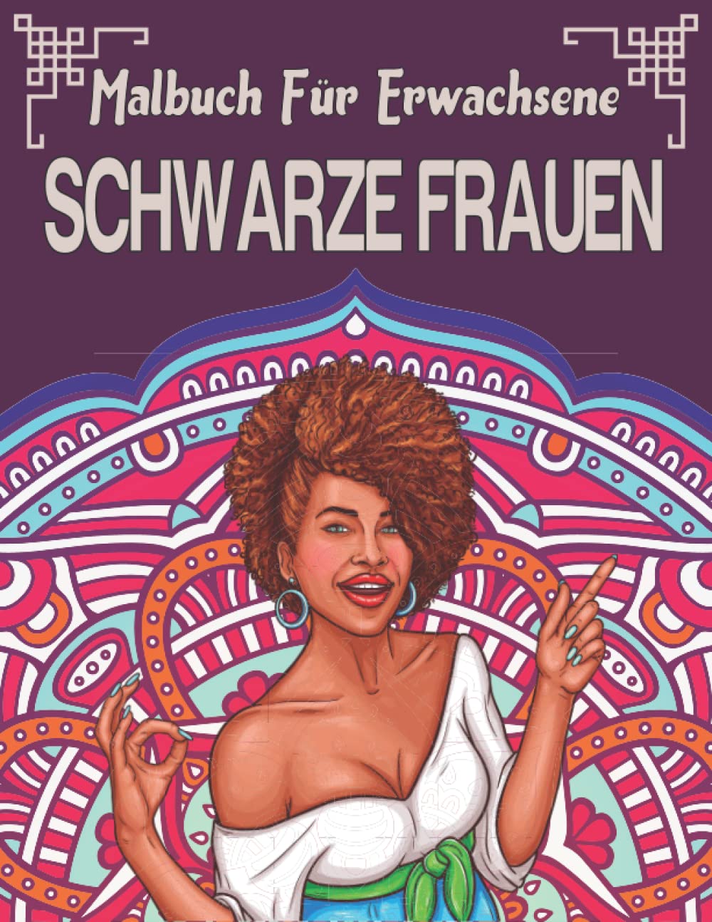 ler totalmente Schwarze Frauen Malbuch für Erwachsene: Schöne afrikanisch-deutsche Frauenportraits | Ein Erwachsenen-Malbuch, das schwarze und braune afrodeutsche... schöne afrikanische Frauen) (German Edition)