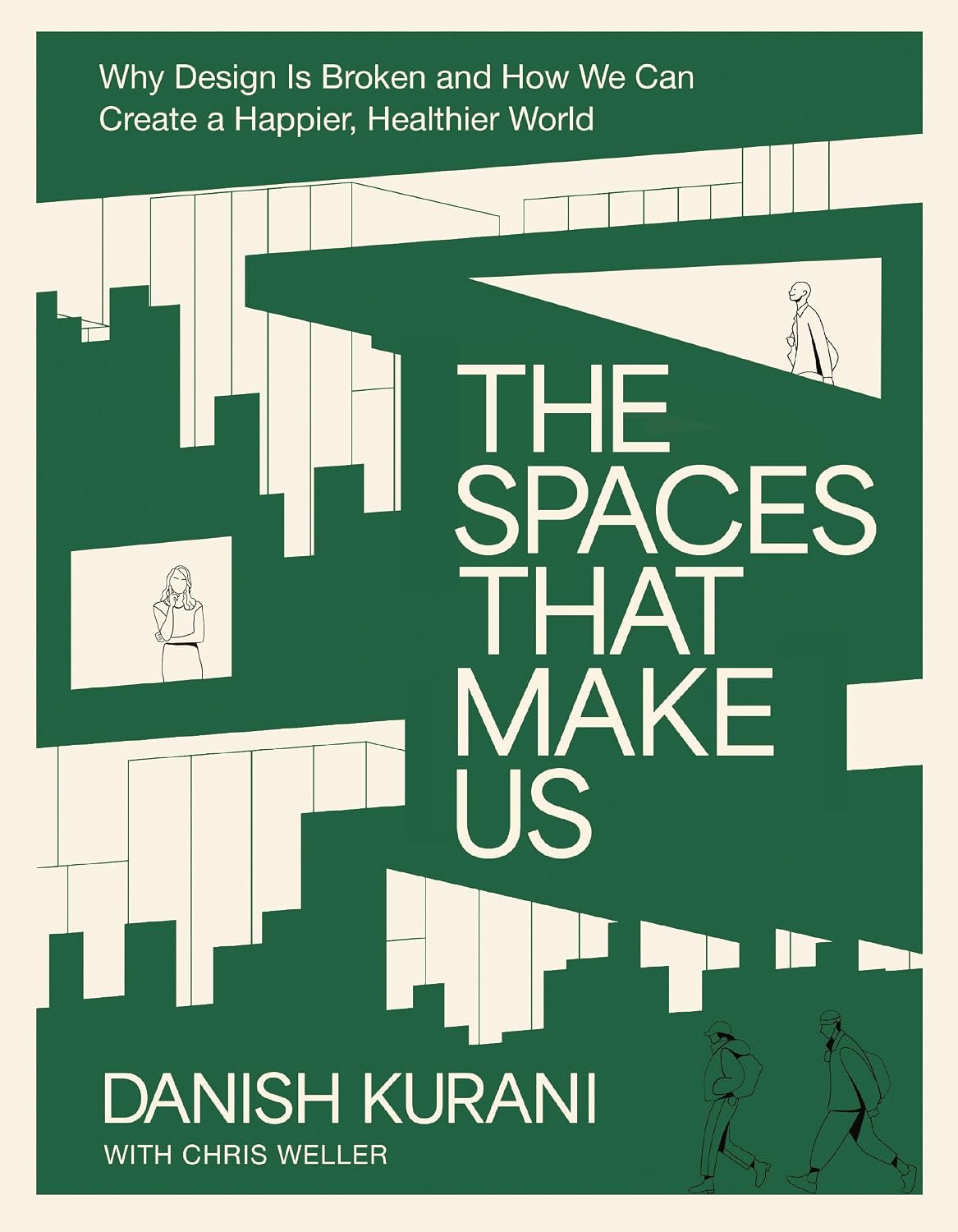 The Spaces That Make Us: Why Design Is Broken and How We Can Create a Happier, Healthier World (English Edition) baixar livro de graça