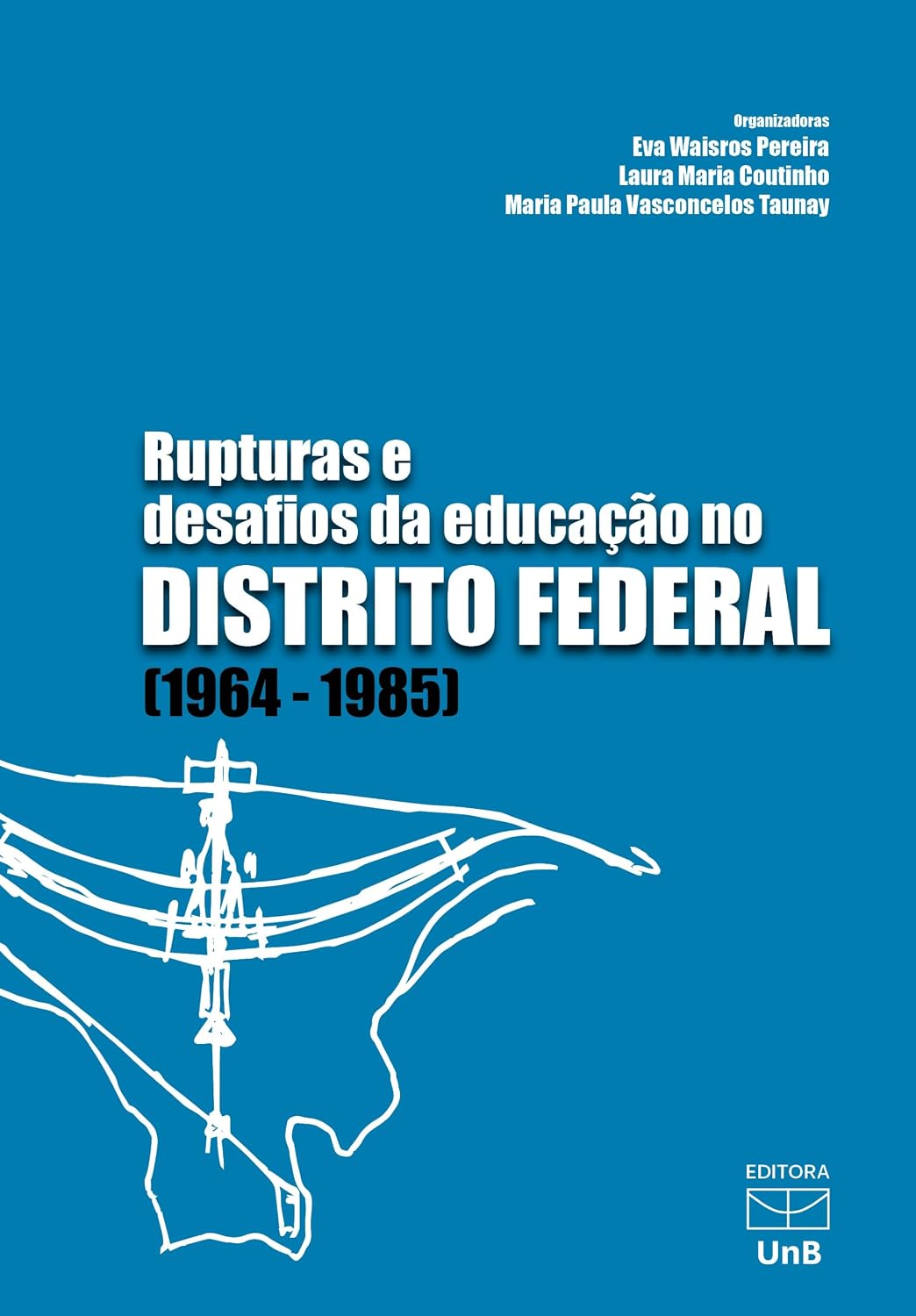 Rupturas e desafios da educação no distrito federal (1964-1985) baixar o livro de graça