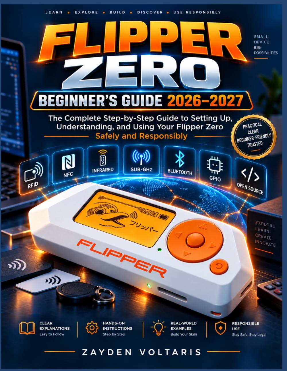 ler totalmente FLIPPER ZERO BEGINNER'S GUIDE 2026–2027: The Complete Step-by-Step Guide to Setting Up, Understanding, and Using Your Flipper Zero Safely and Responsibly
