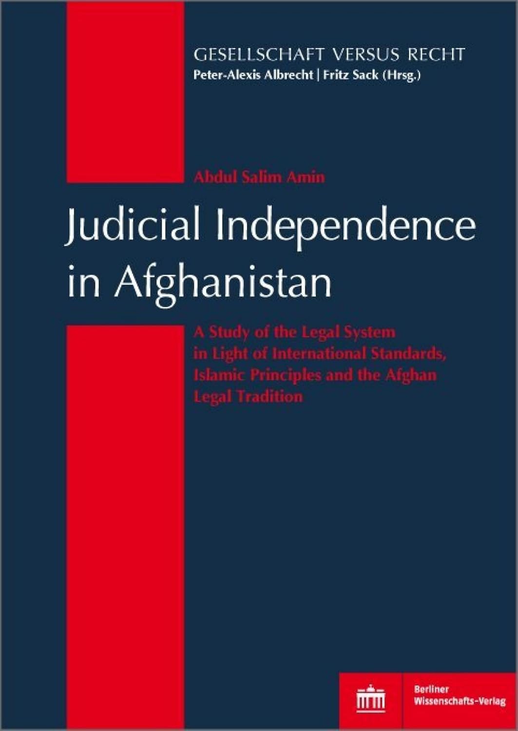 ler totalmente Judicial Independence in Afghanistan: A Study of the Legal System in Light of International Standards, Islamic Principles and the Afghan Legal Tradition... versus Recht Book 10) (English Edition)