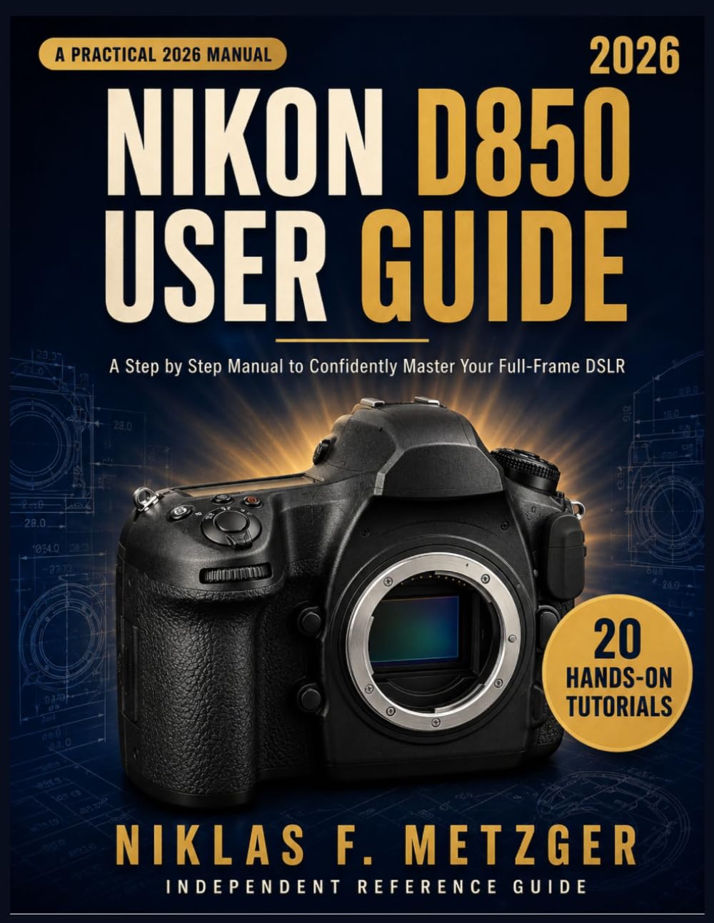 ler totalmente Nikon D850 User Guide: The Practical 2026 Step-by-Step Manual to Confidently Master Your Full-Frame DSLR, from Setup and the 153-Point Autofocus to Sharp Photos, 4K Video, and RAW