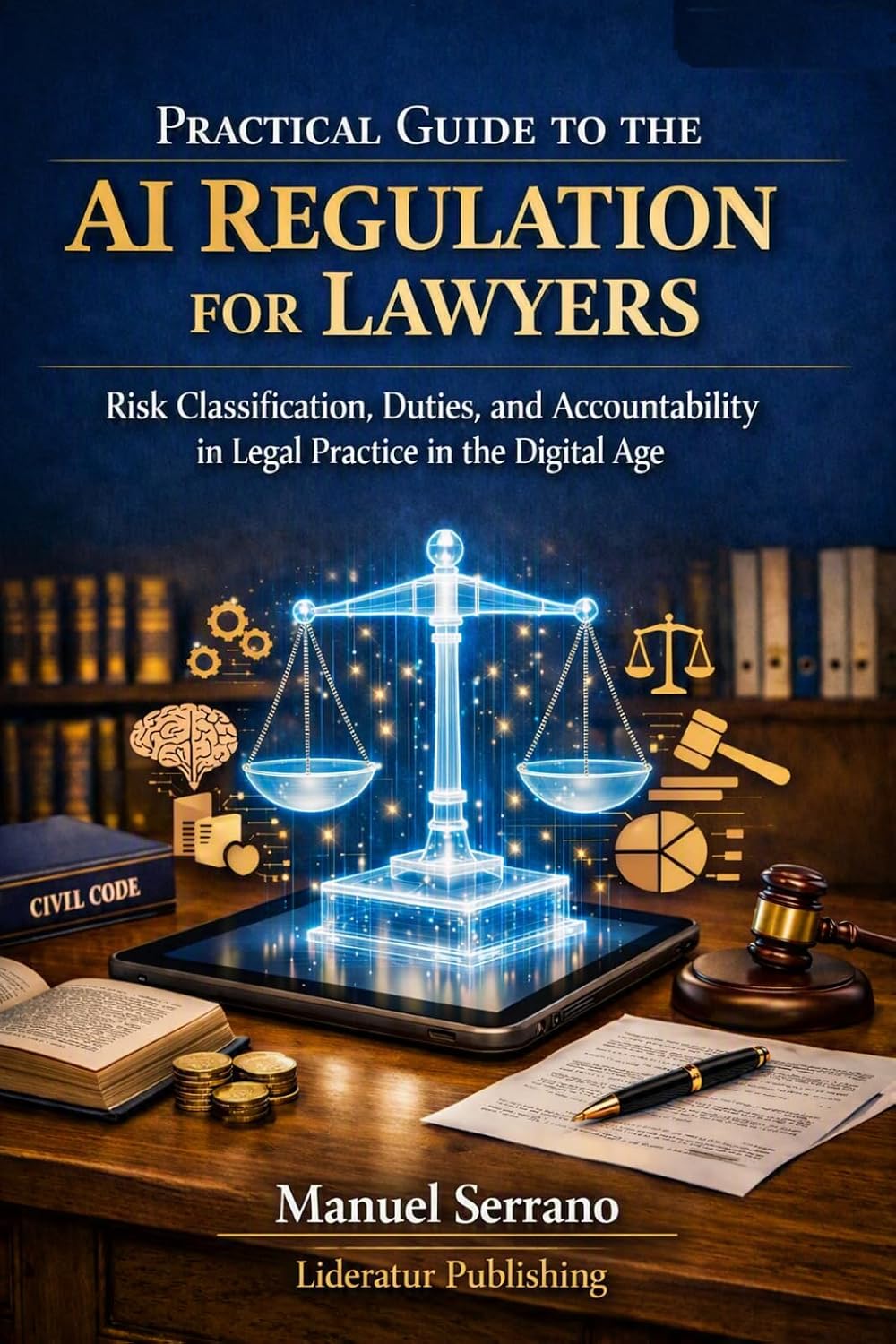 ler totalmente Practical Guide to the AI Regulation for Lawyers: Risk classification, Duties and Accountability in Legal Practice in the Digital Age (English Edition)