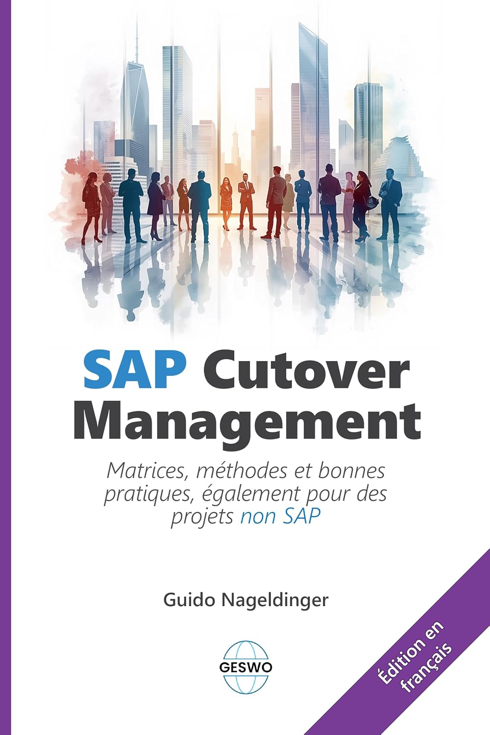 SAP Cutover Management: Matrices, méthodes et bonnes pratiques, également pour des projets non SAP (French Edition) baixar livro de graça