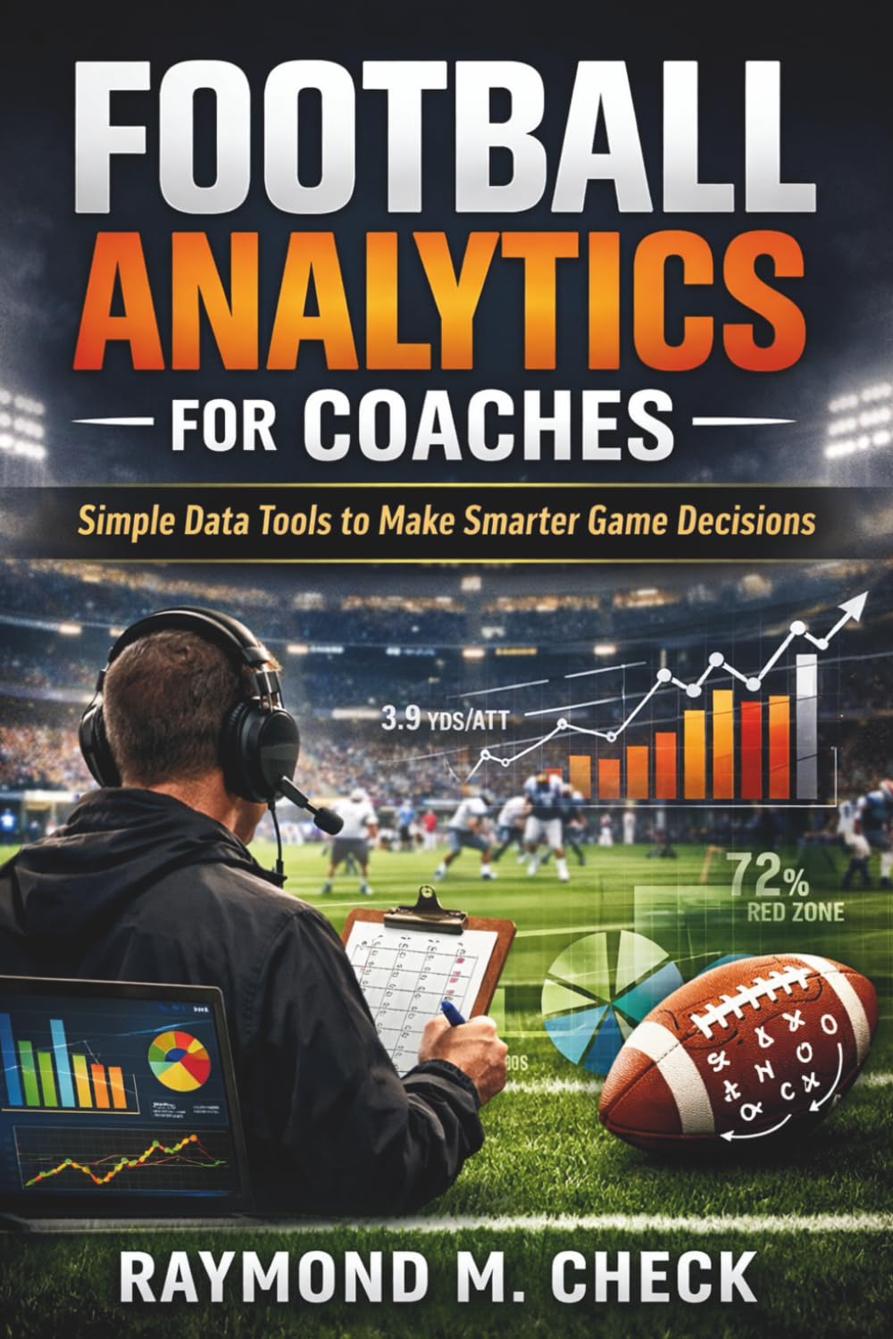 Football Analytics for Coaches: Simple Data Tools to Make Smarter Game Decisions baixar o livro de graça