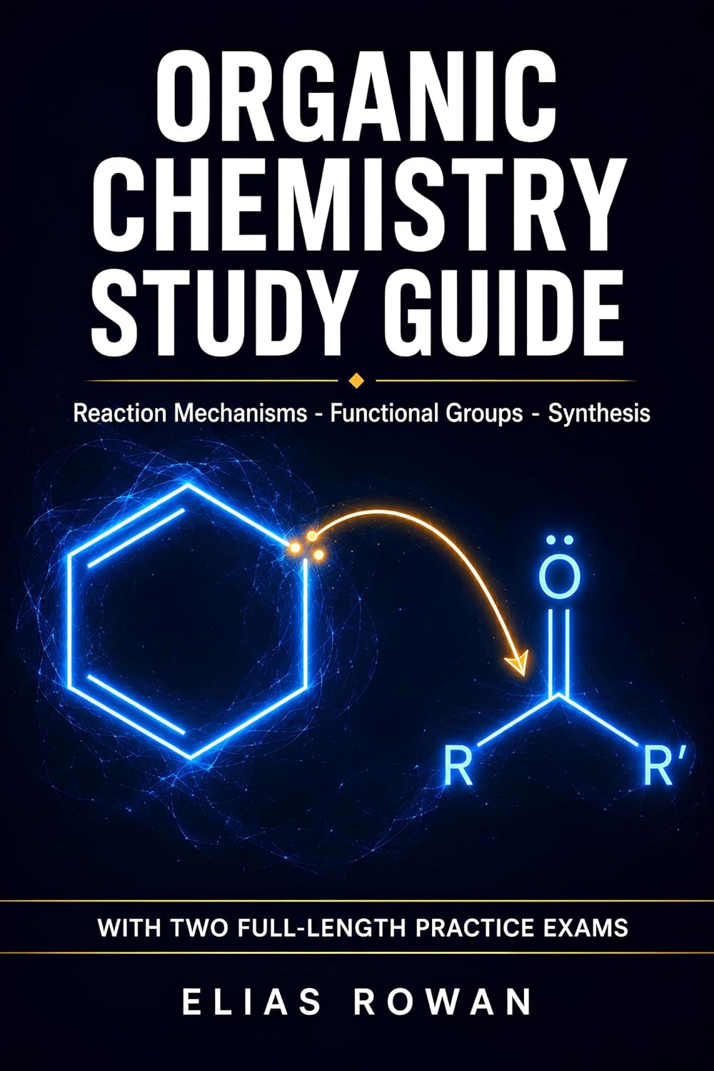 ler totalmente Organic Chemistry Study Guide: Complete Review for College, Pre-Med & the MCAT | Reaction Mechanisms, Functional Groups & Synthesis + 2 Full-Length Practice... (Chemistry Mastery Series) (English Edition)