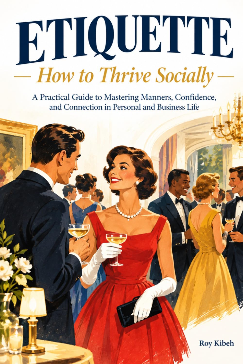 ler totalmente Etiquette: How to Thrive Socially: A Practical Guide to Mastering Manners, Confidence, and Connection in Personal and Business Life