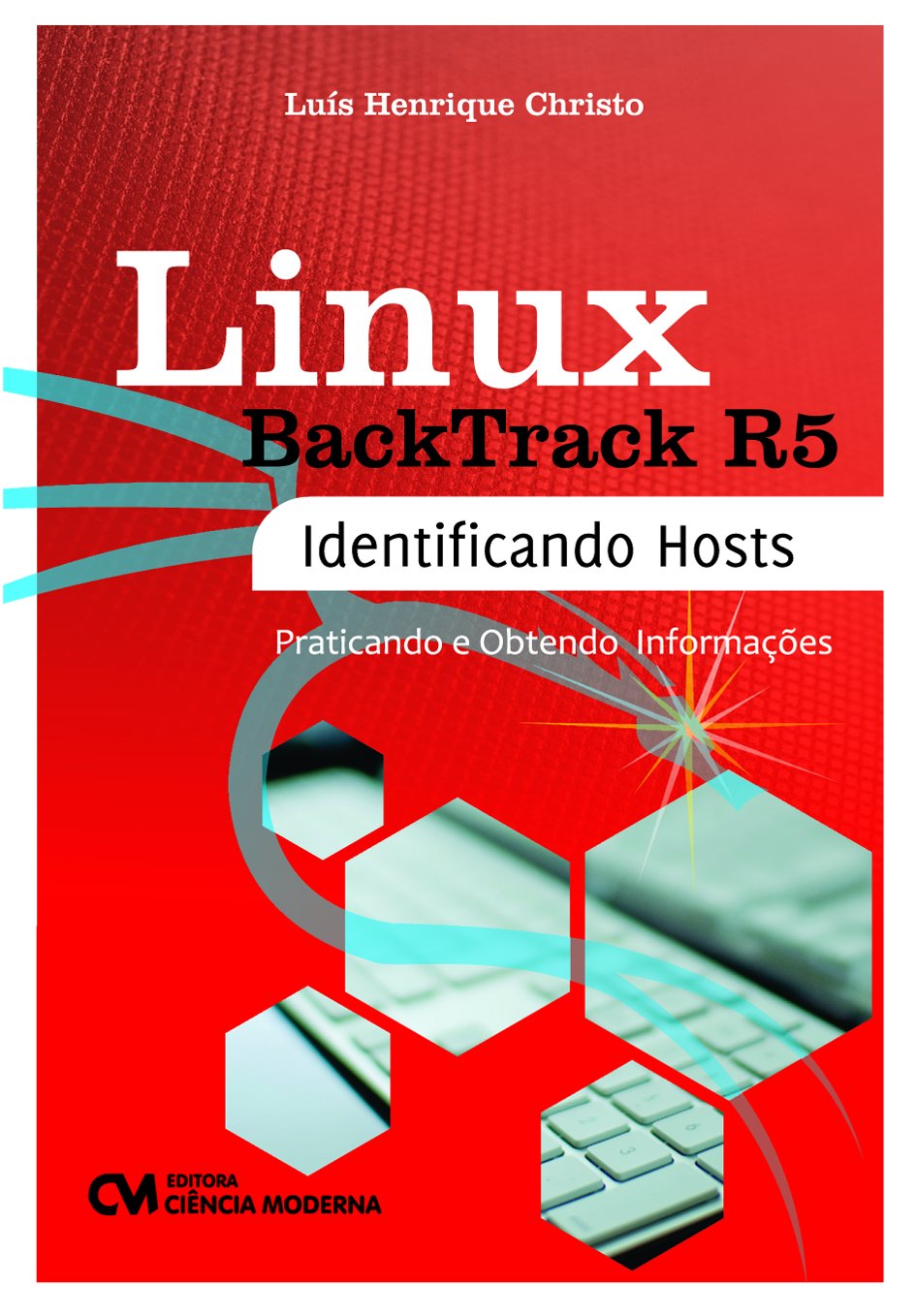 Linux Backtrack R5. Identificando Hosts, Praticando e Obtendo Informações baixar o livro de graça