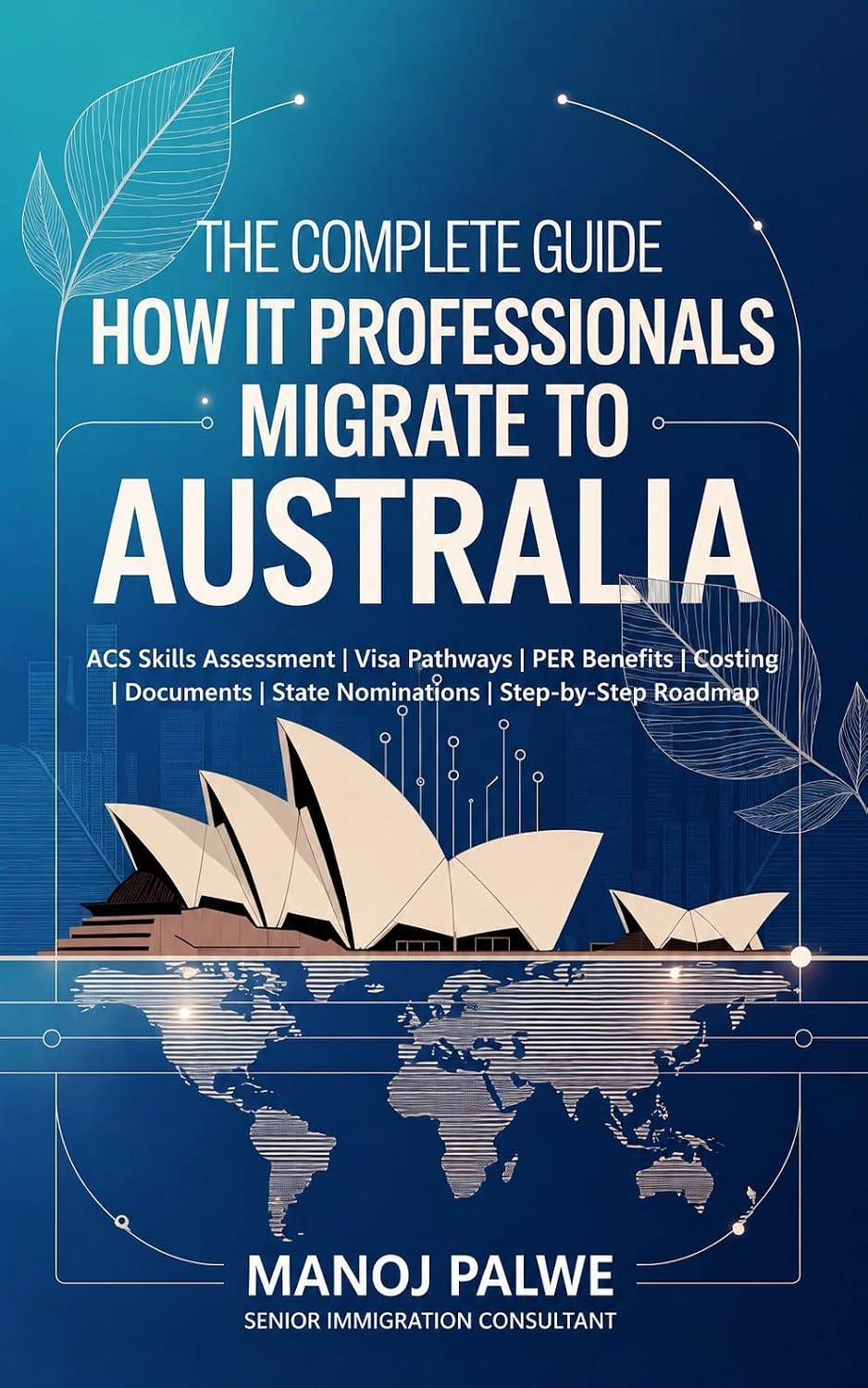 The Complete Guide to How IT Professionals Can Migrate to Australia 2026: ACS Skills Assessment | Visa Pathways | PER Benefits Costing | Documents | State... - The Down Under Series) (English Edition) baixar o livro de graça