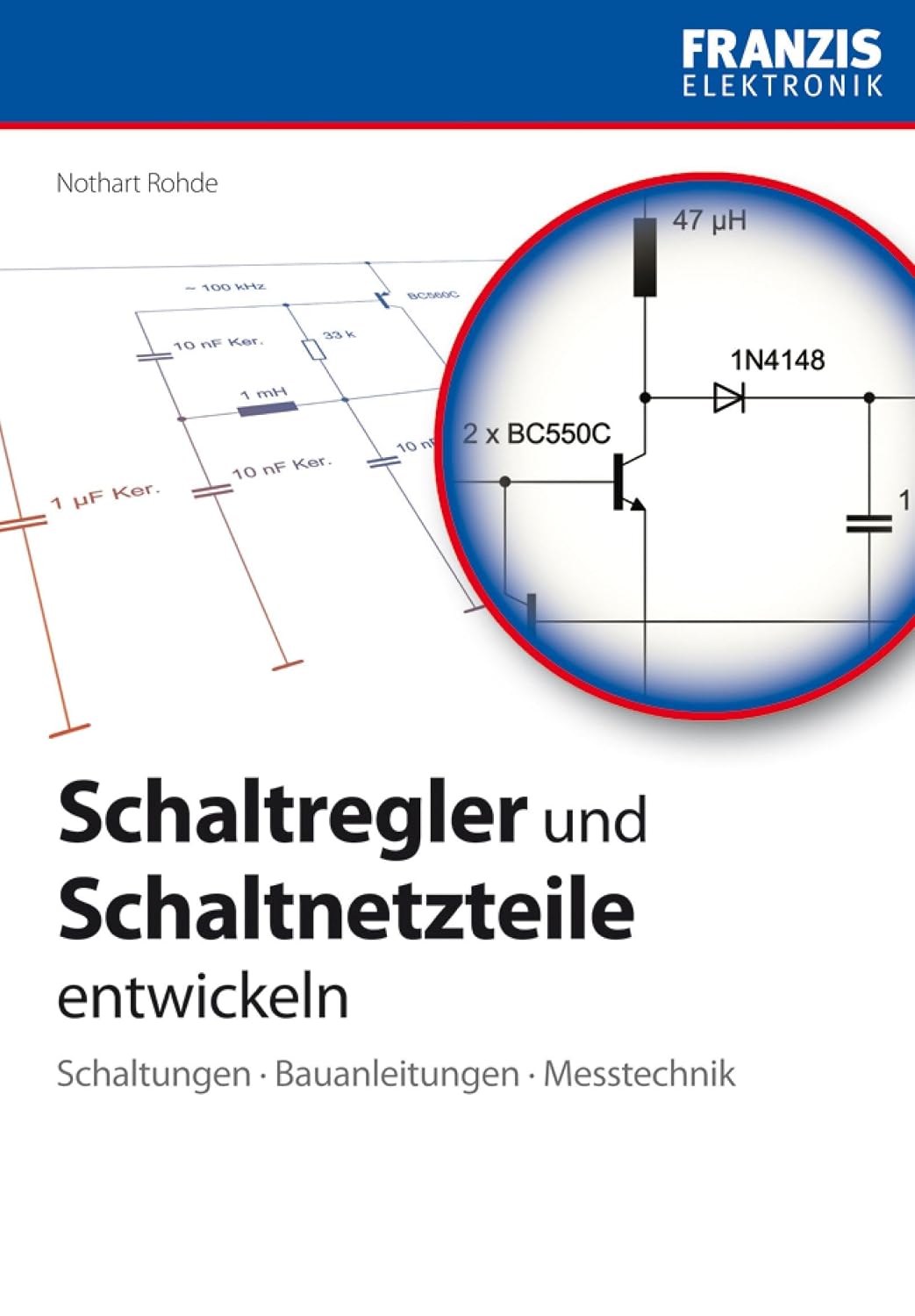 ler totalmente Schaltregler und Schaltnetzteile entwickeln: Schaltungen · Bauanleitungen · Messtechnik (Elektronik) (German Edition)
