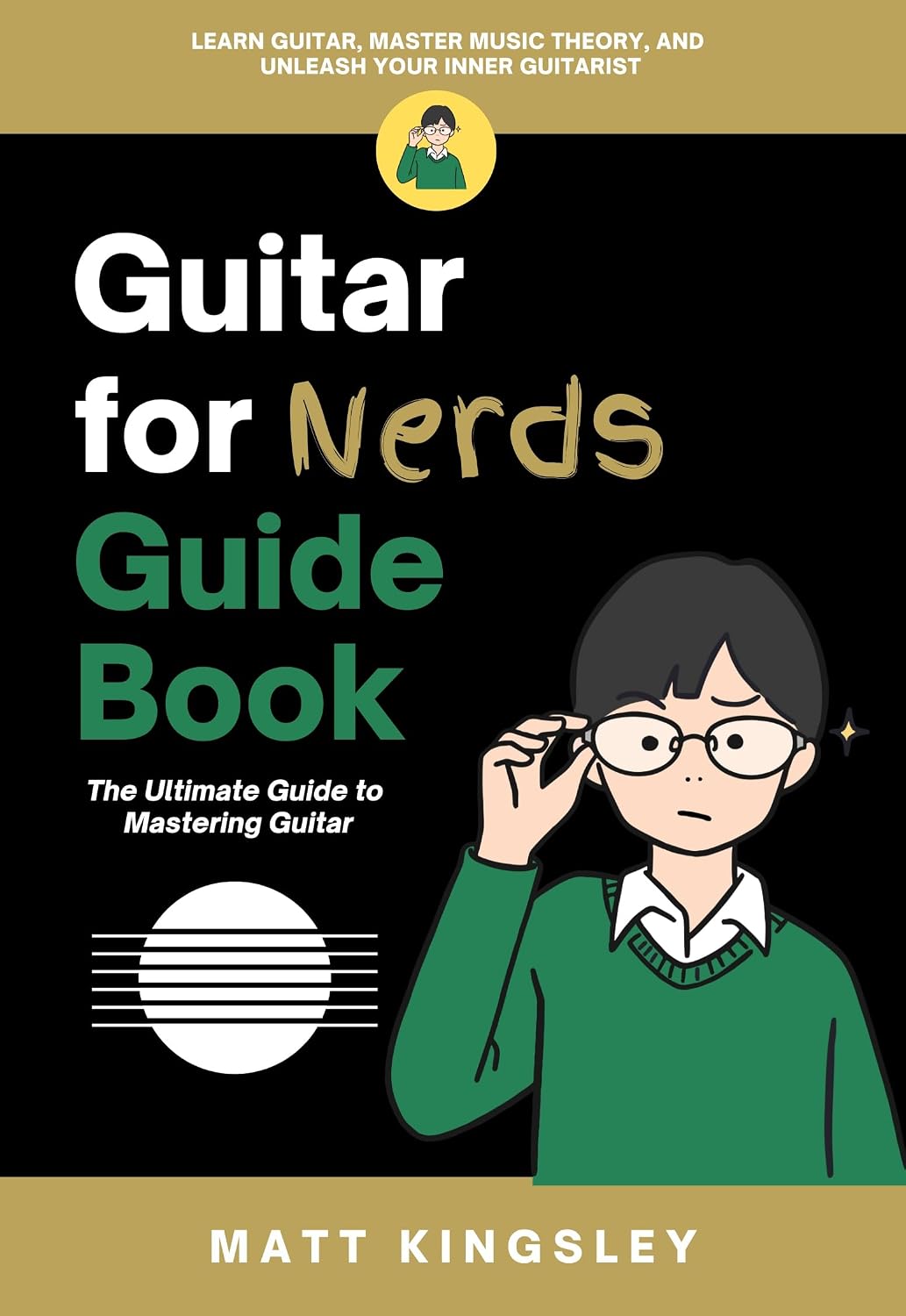 Guitar For Nerds Guide Book: Guitar Lesson Book, Beginner Guitar Method, Learn Guitar Chords, Guitar Scales Book, Music Theory for Guitar (English Edition)
