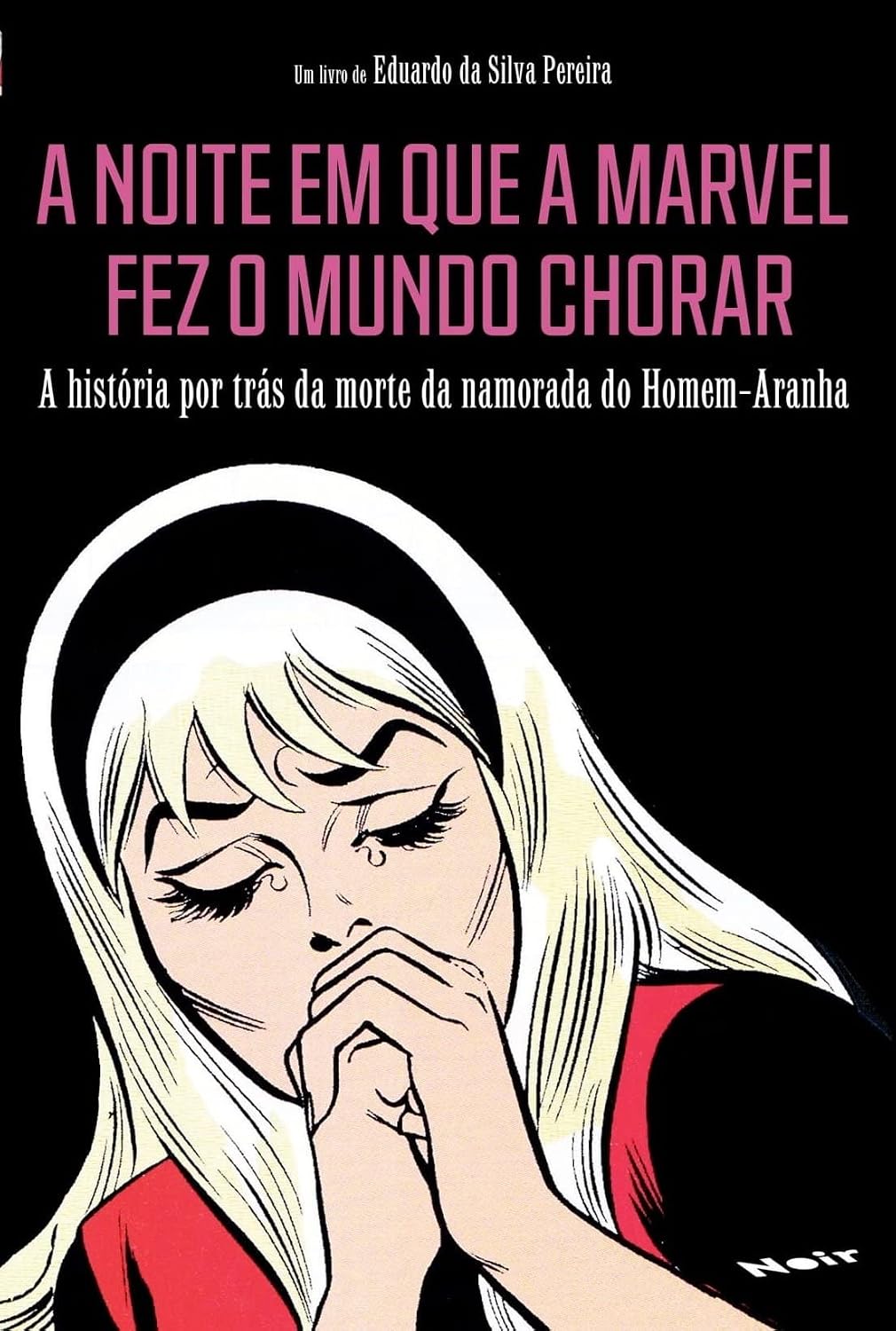 ler totalmente A Noite em que a Marvel fez o Mundo Chorar: a História por Trás da Morte da Namorada do Homem-Aranha