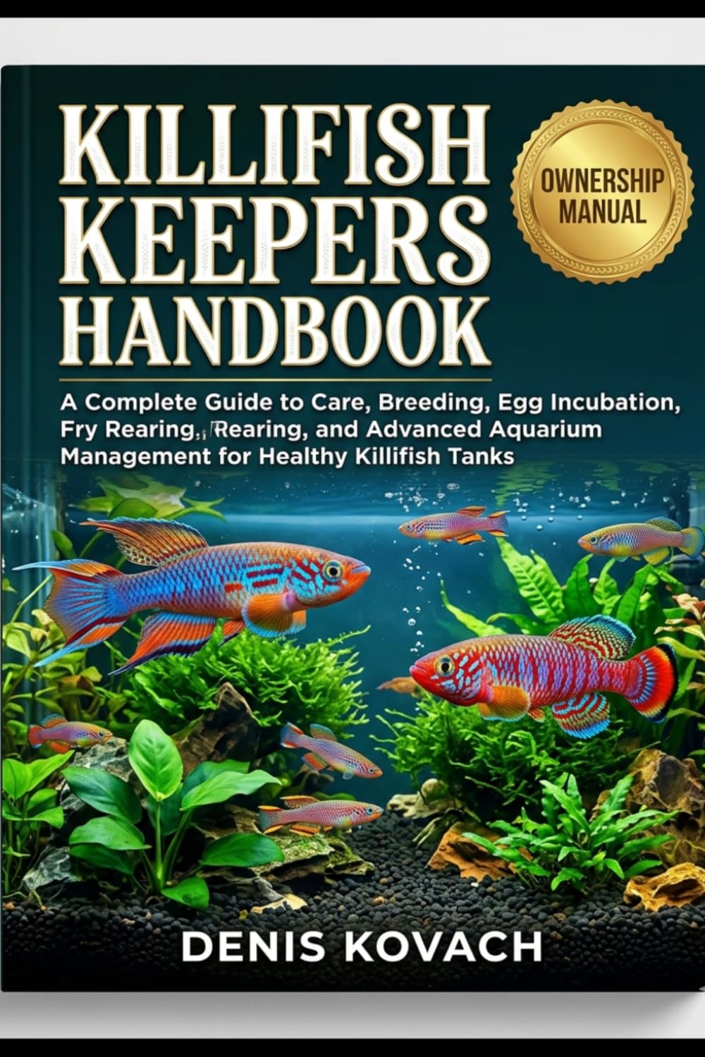 ler totalmente KILLIFISH KEEPERS HANDBOOK: A Complete Guide to Care, Breeding, Egg Incubation, Fry Rearing, and Advanced Aquarium Management for Healthy Killifish Tanks