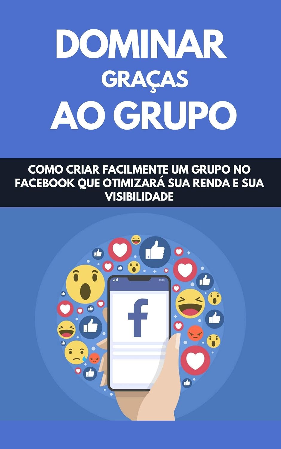 capítulo por capítulo baixar Dominar Graças Ao Grupo: Como Criar Facilmente Um Grupo No Facebook Que Otimizar Sua Renda E Sua Visibilidade