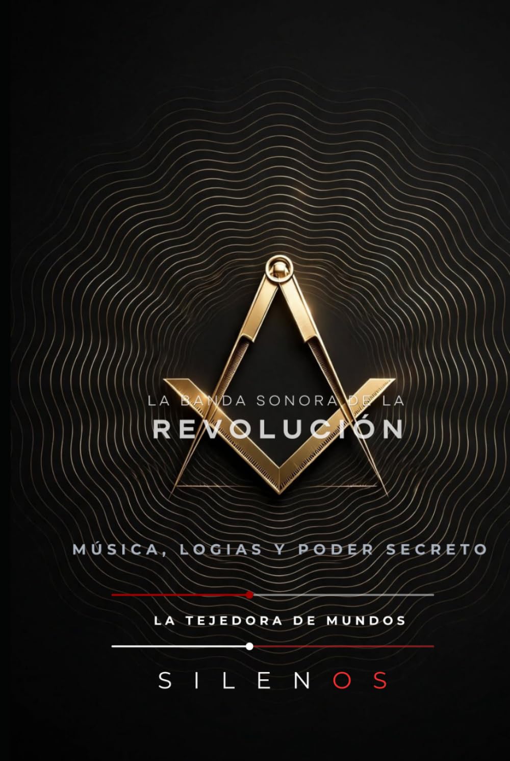 capítulo por capítulo baixar LA BANDA SONORA DE LA REVOLUCIÓN: Música, Logias y Poder Secreto (Spanish Edition)