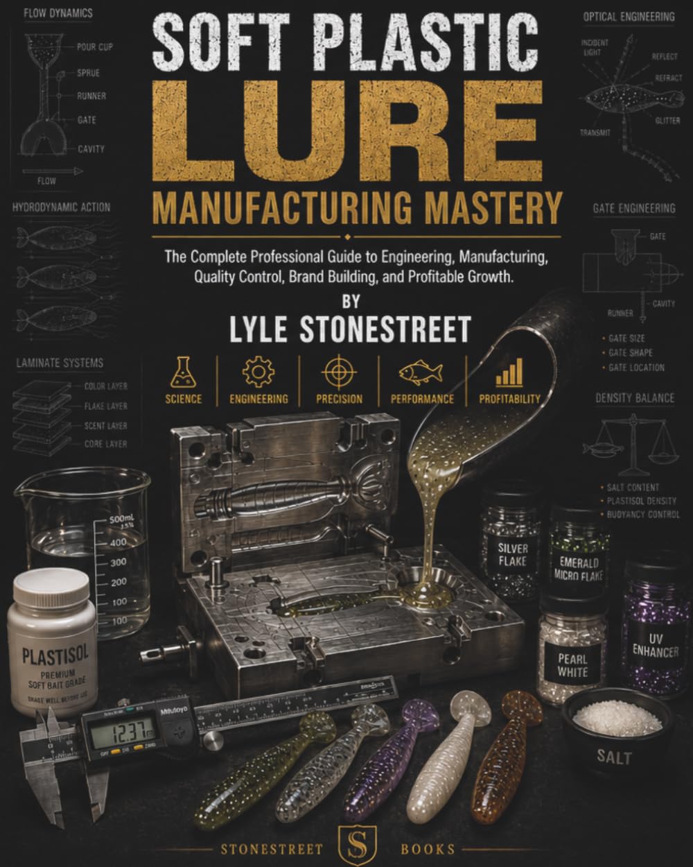 ler totalmente Soft Plastic Lure Manufacturing Mastery: The Professional Small-Batch Guide to Engineering, Injection, Hydrodynamics, Color Science & Scalable Tackle Business Systems