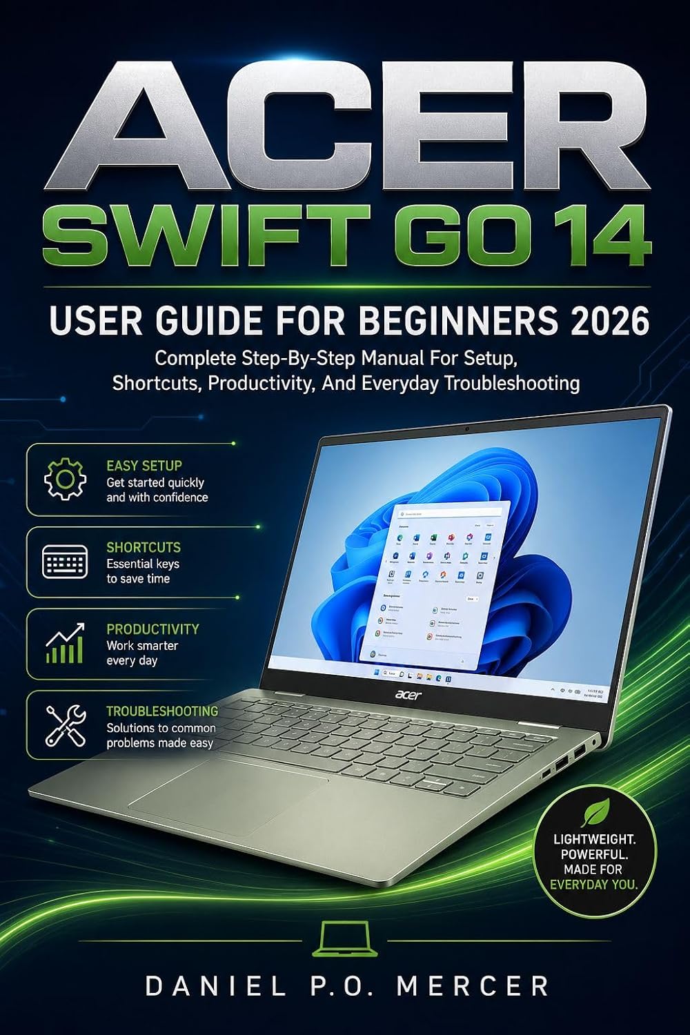 ACER SWIFT GO 14 USER GUIDE FOR BEGINNERS 2026: Complete Step-By-Step Manual For Setup, Shortcuts, Productivity, And Everyday Troubleshooting (English Edition) baixar o livro de graça