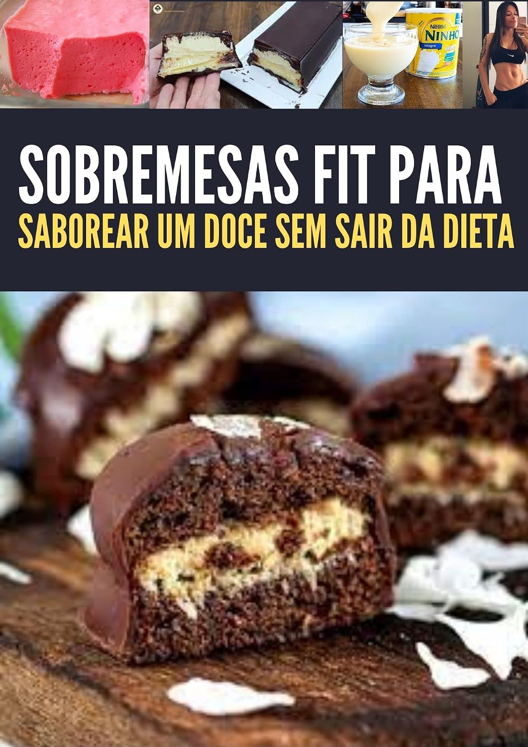 Receita de Sobremesas fit para saborear um doce sem sair da dieta: Provar que é possível consumir doces incríveis em uma dieta com restrição à calorias baixar o livro de graça