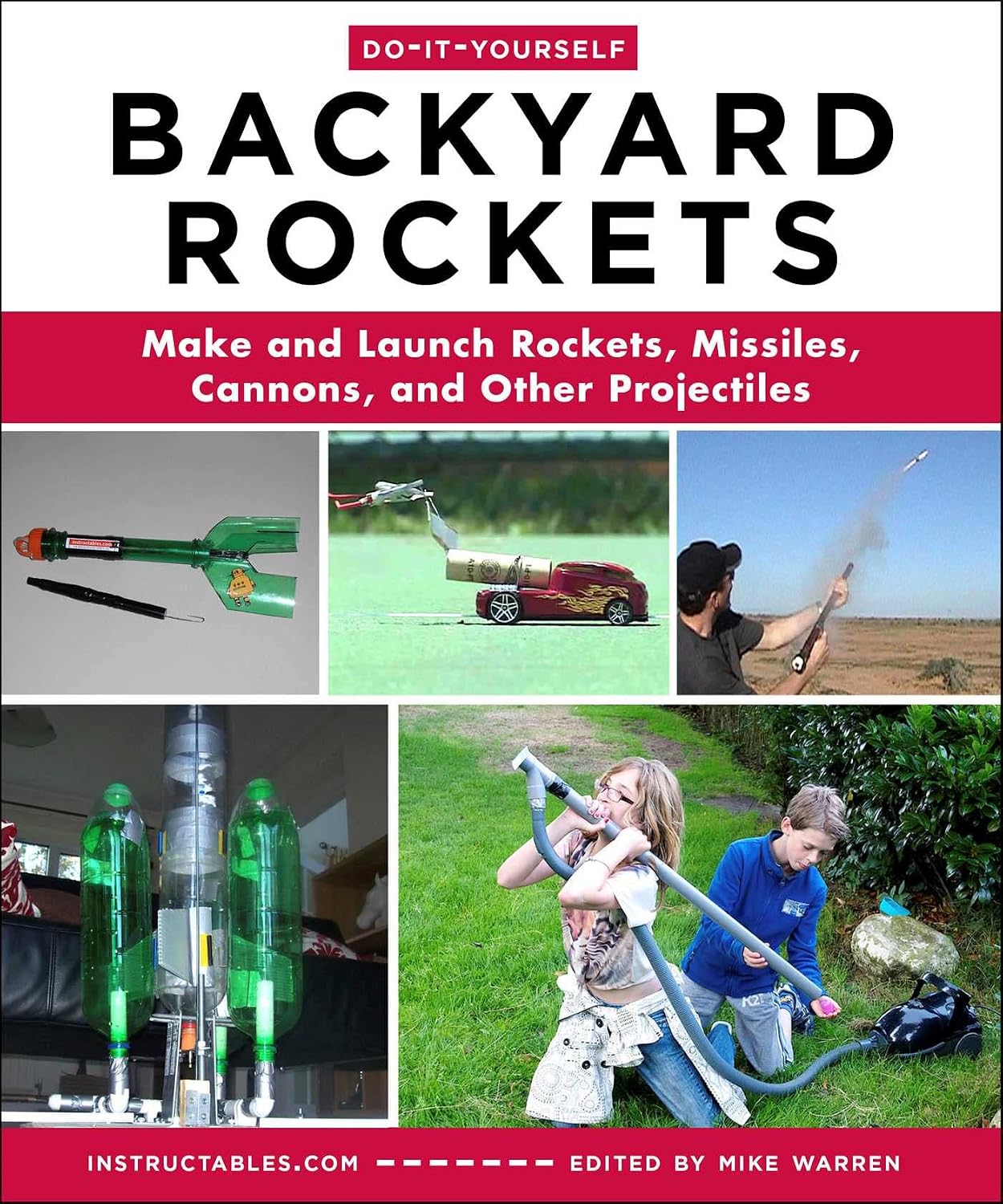 ler totalmente Do-It-Yourself Backyard Rockets: Make and Launch Rockets, Missiles, Cannons, and Other Projectiles (English Edition)
