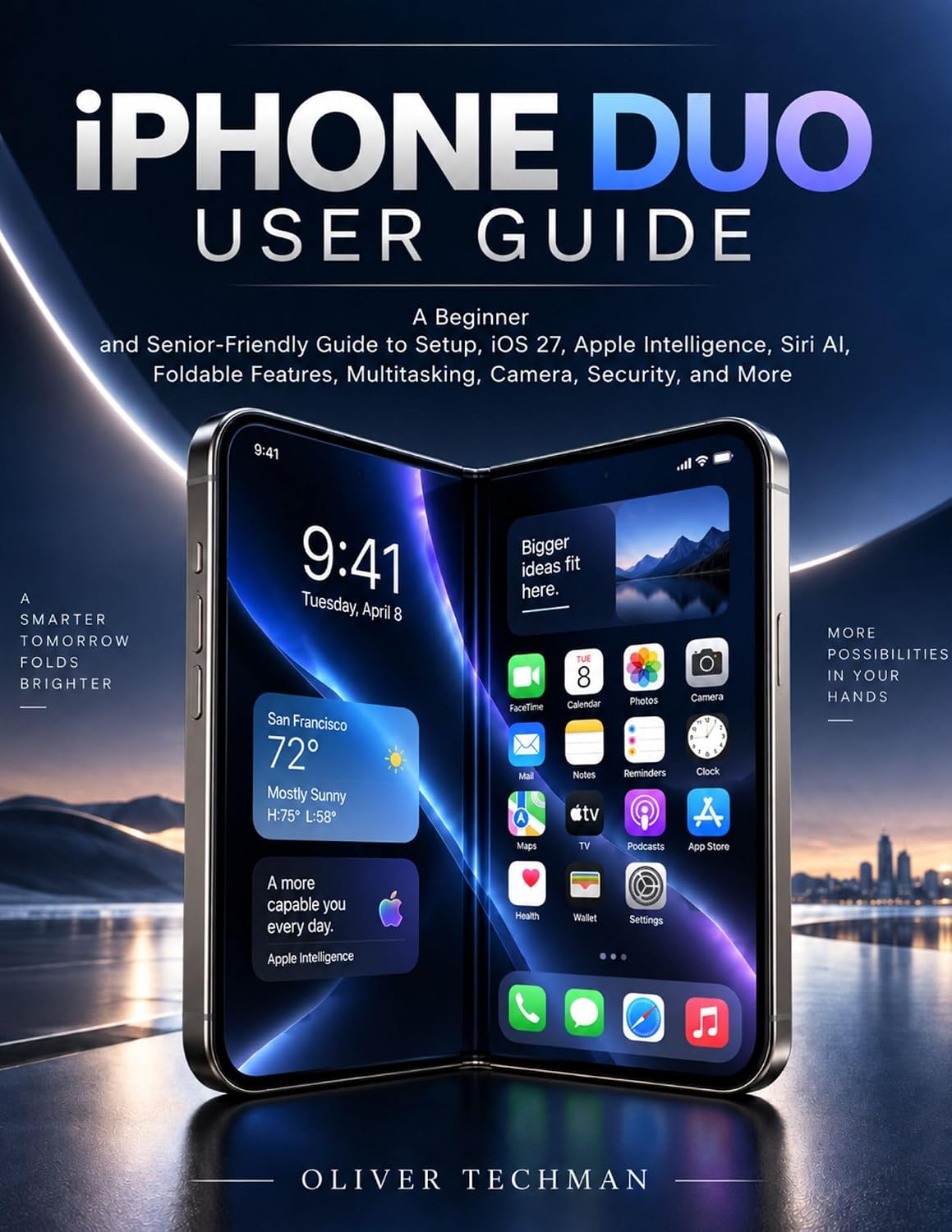 iPhone Duo User Guide: A Beginner and Senior-Friendly Guide to Setup, iOS 27, Apple Intelligence, Siri AI, Foldable Features, Multitasking, Camera, Security, and More (English Edition) baixar livro de graça