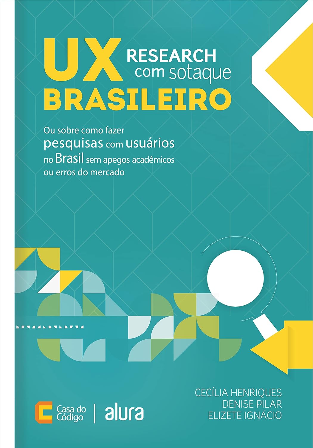 capítulo por capítulo baixar UX Research com sotaque brasileiro: Ou sobre como fazer pesquisas com usuários no Brasil sem apegos acadêmicos ou erros do mercado