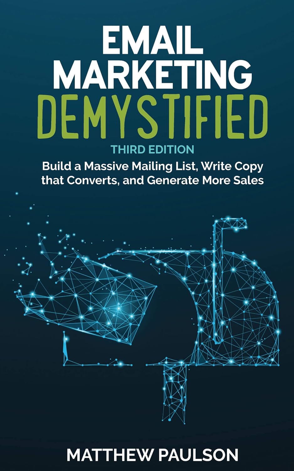 Email Marketing Demystified (Third Edition): Build a Massive Mailing List, Write Copy that Converts, and Generate More Sales (Internet Business Series) (English Edition) baixar livro de graça