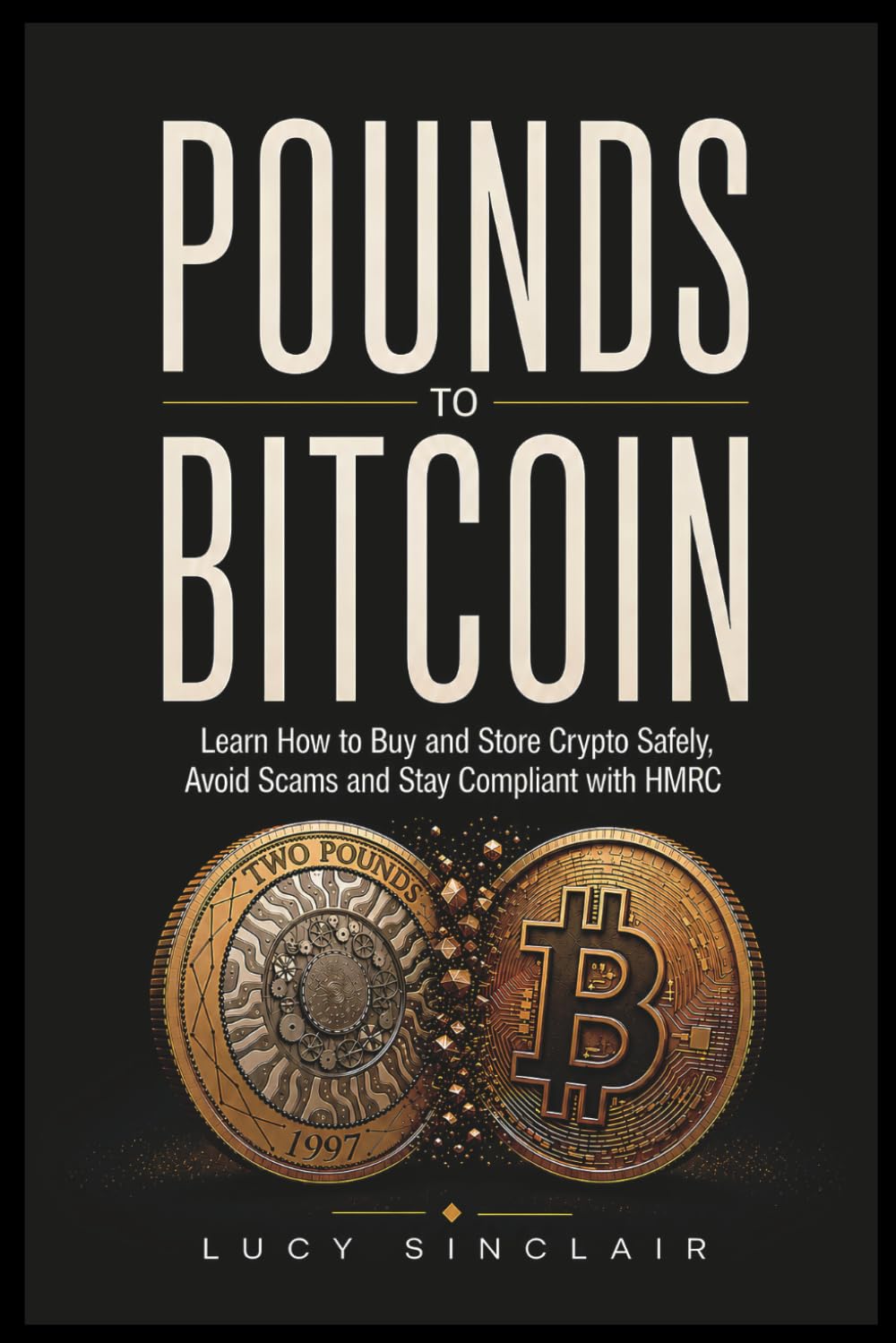 capítulo por capítulo baixar Pounds To Bitcoin: Learn How to Buy and Store Crypto Safely, Avoid Scams and Stay Compliant with HMRC
