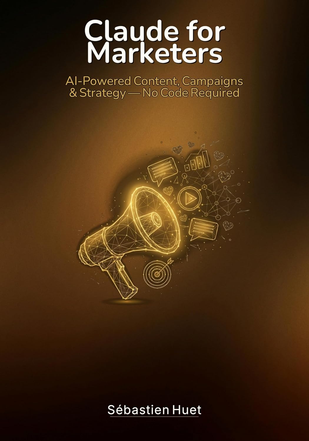 Claude for Marketers: AI-Powered Content, Campaigns & Strategy — No Code (Claude for Business) (English Edition) baixar livro de graça
